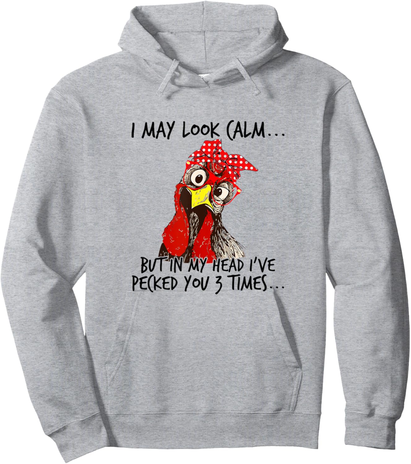 I may look calm: But in my head I pecked you 3 Times. Hoodie - Hoodie | Ash