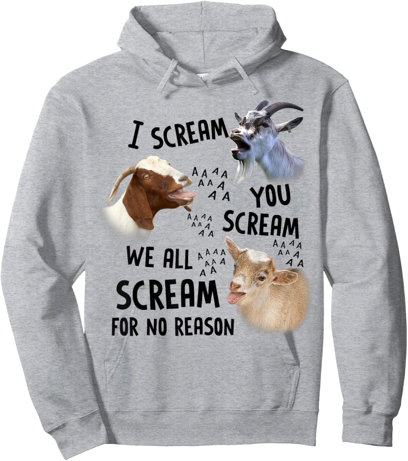 Goat I Scream You Scream We All Scream For No Reason Hoodie - Hoodie | Ash
