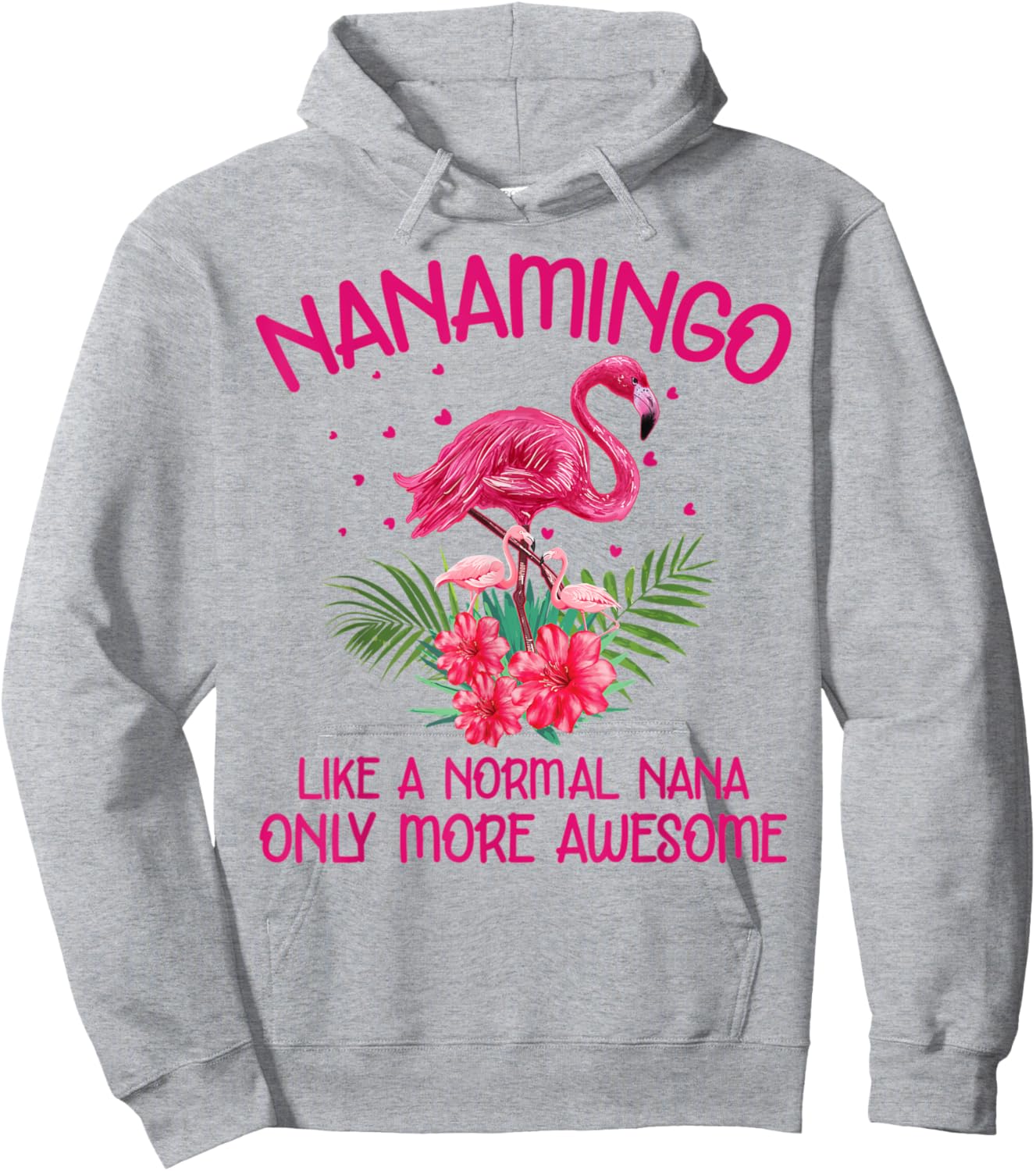 Nanamingo Like A Normal Nana Flamingo Lover Grandmother Hoodie - Hoodie | Ash