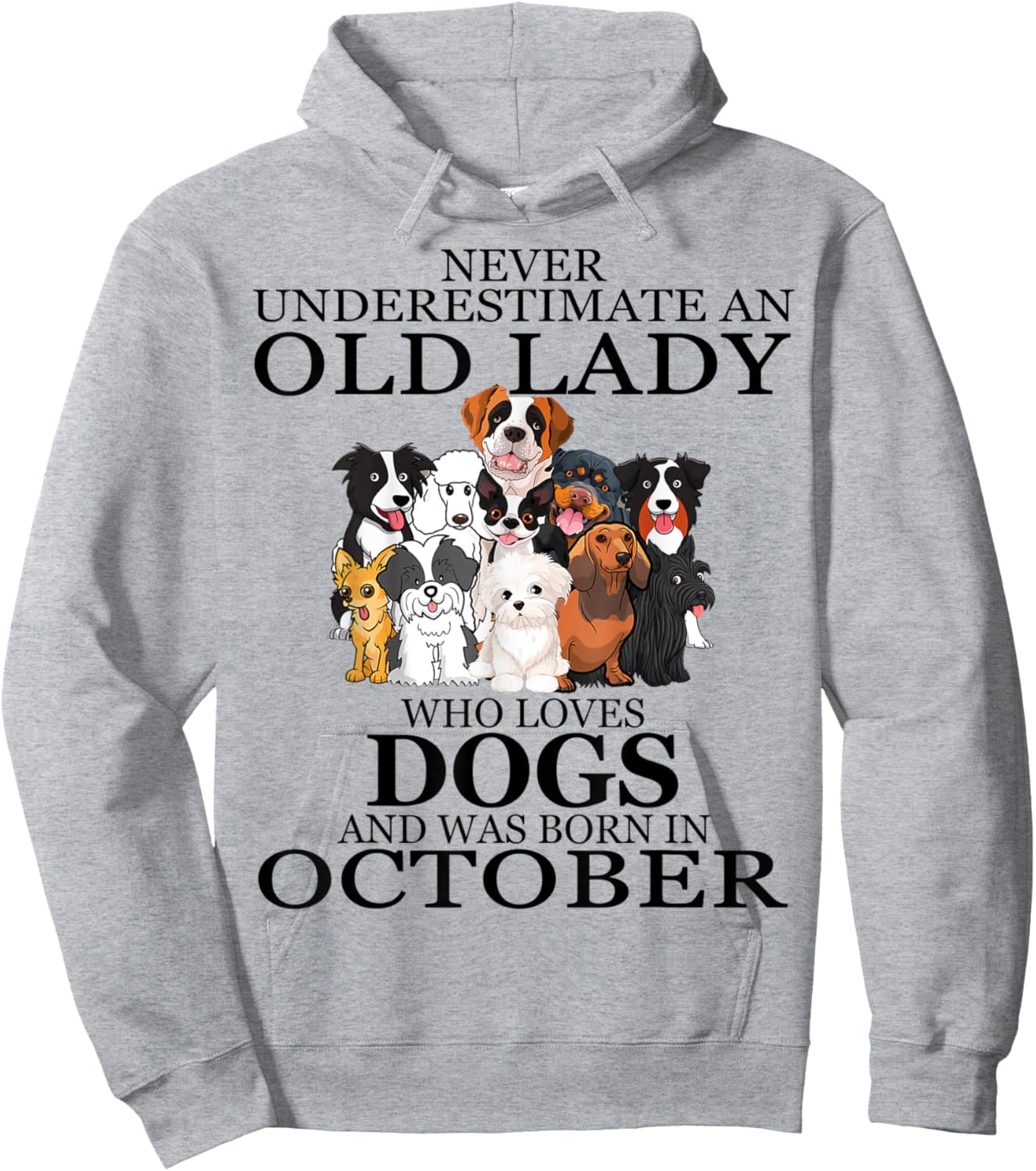 Never underestimate an old lady who loves dogs OCTOBER Hoodie - Hoodie | Ash