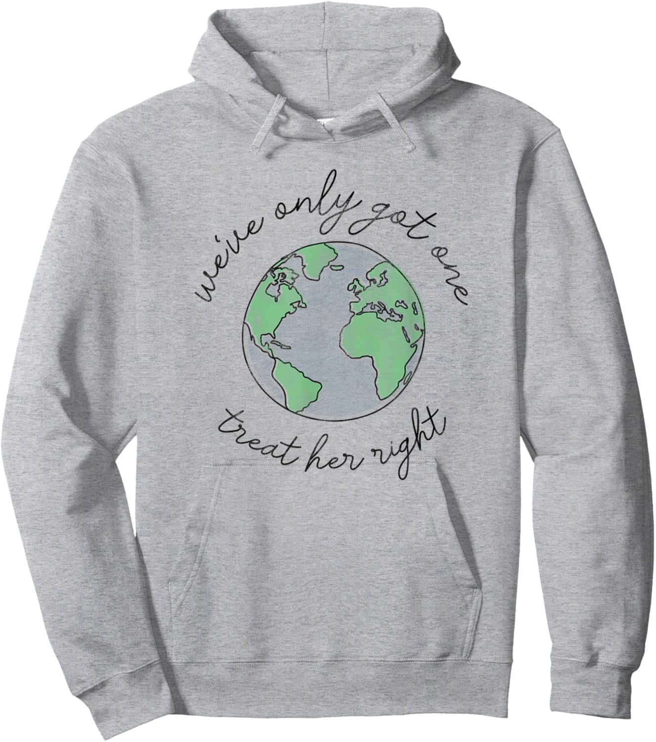 Earth Day Trendy We've Only Got One Earth, Treat Her Right Hoodie - Hoodie | Ash