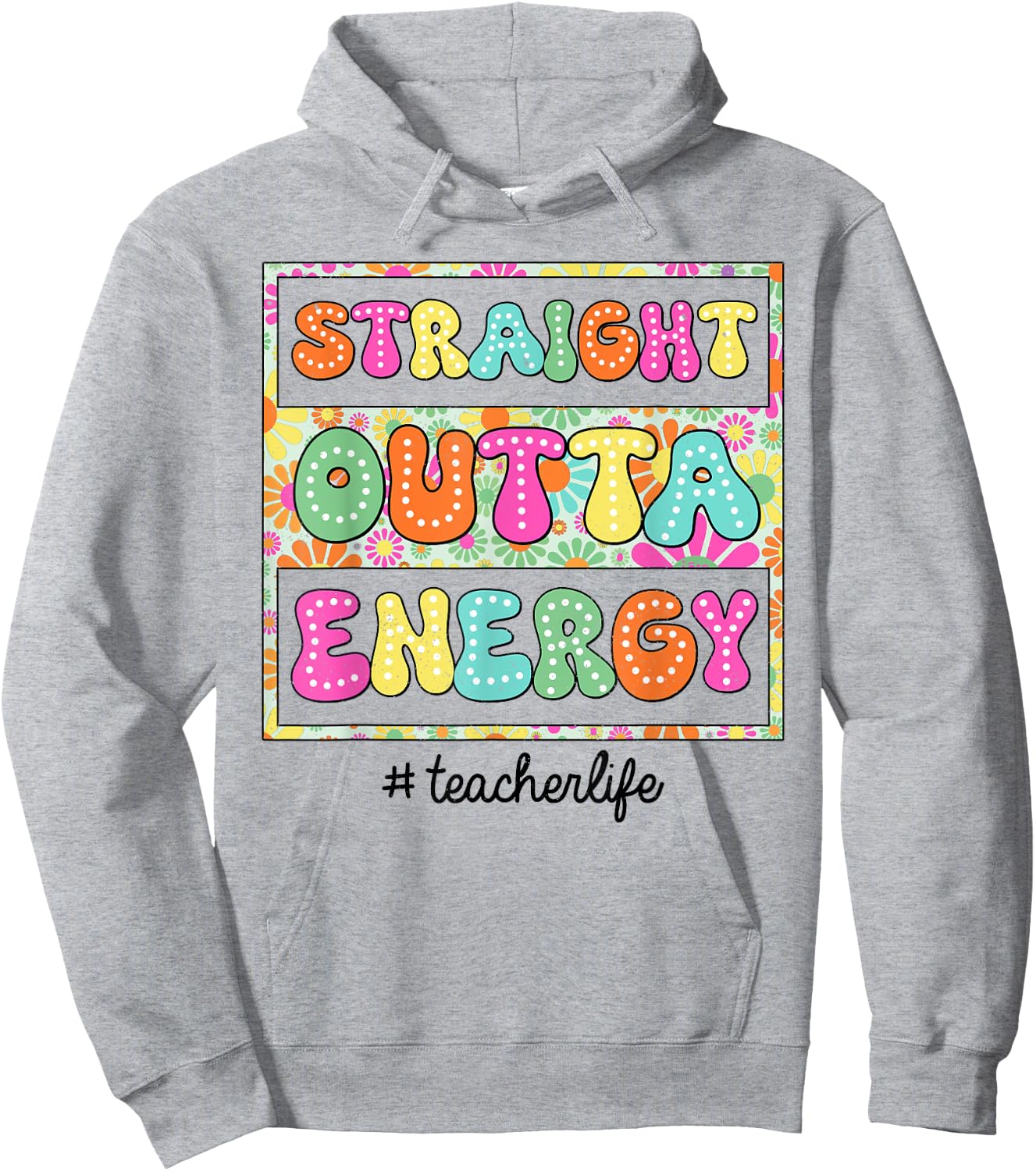 Groovy Straight Outta Energy Teacher Life Last Day Of School Women Kids Hoodie - Hoodie | Ash