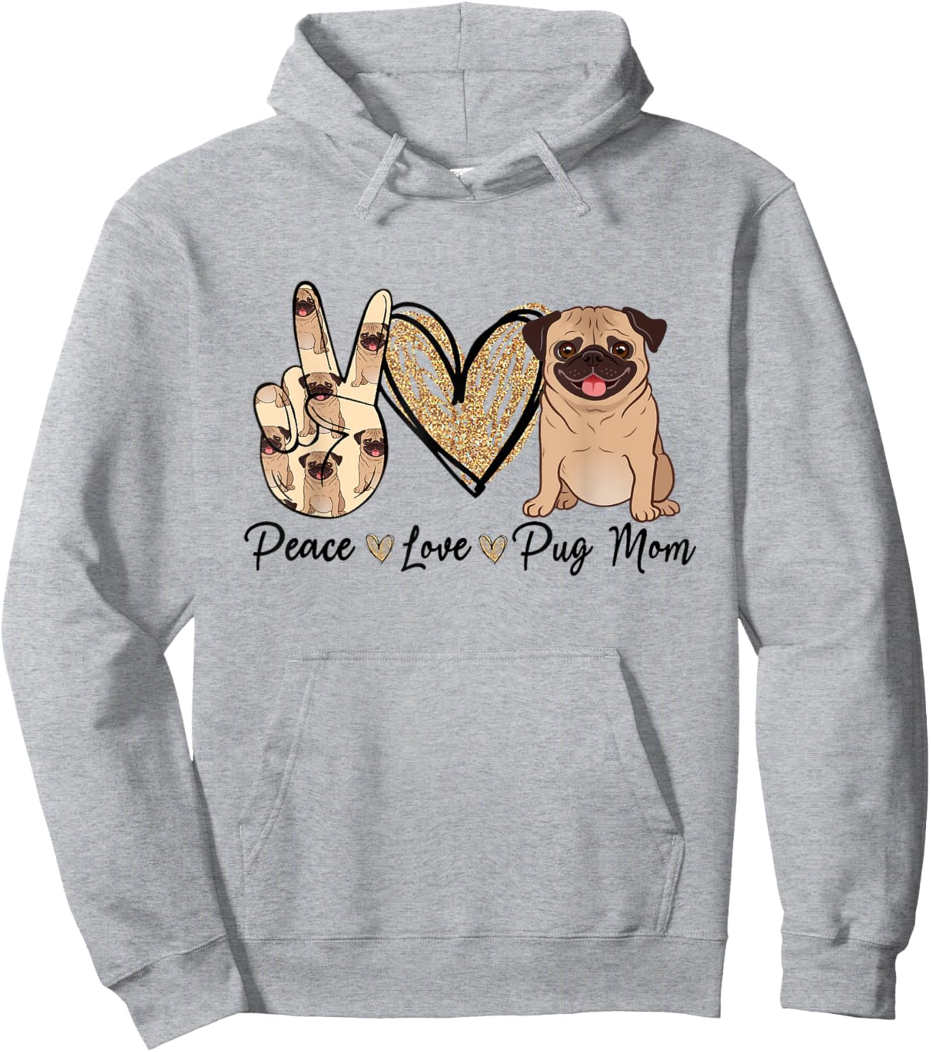 Peace Love Pug Mom Funny Dog Mom Puppy Lover Mother's Day Hoodie - Hoodie | Ash