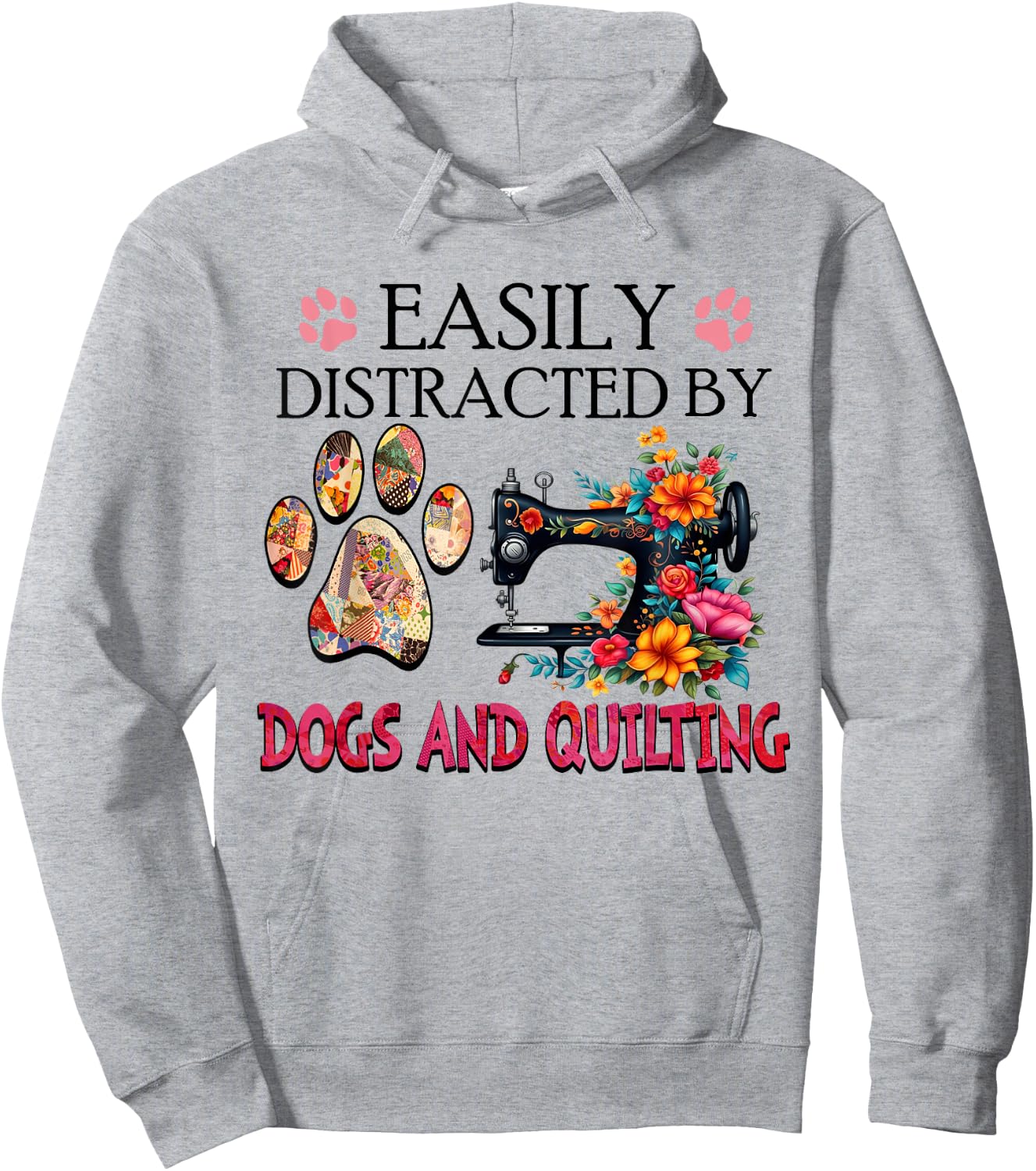 Easily Distracted By Dogs And Quilting Hoodie - Hoodie | Ash