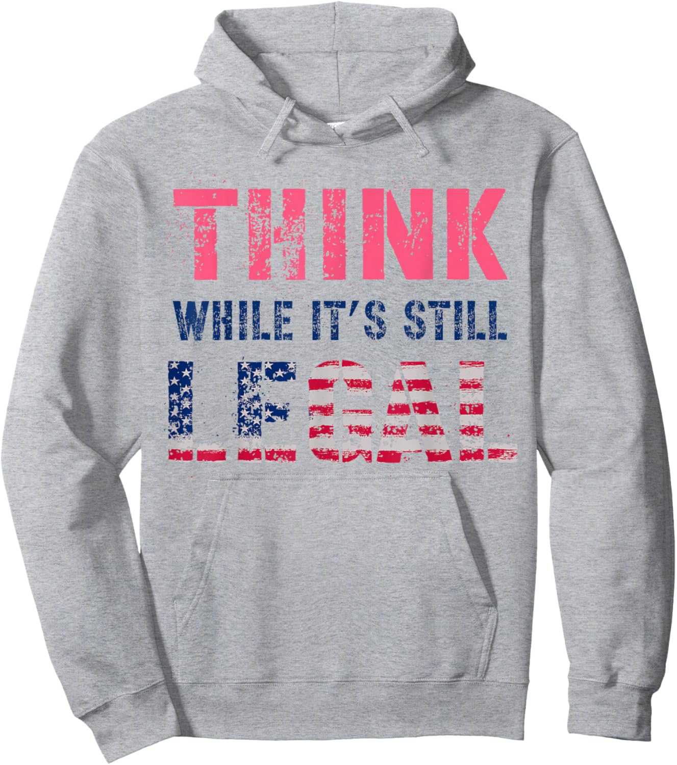 THINK While It's Still LEGAL Protest Resist Vote Radicalized Hoodie - Hoodie | Ash