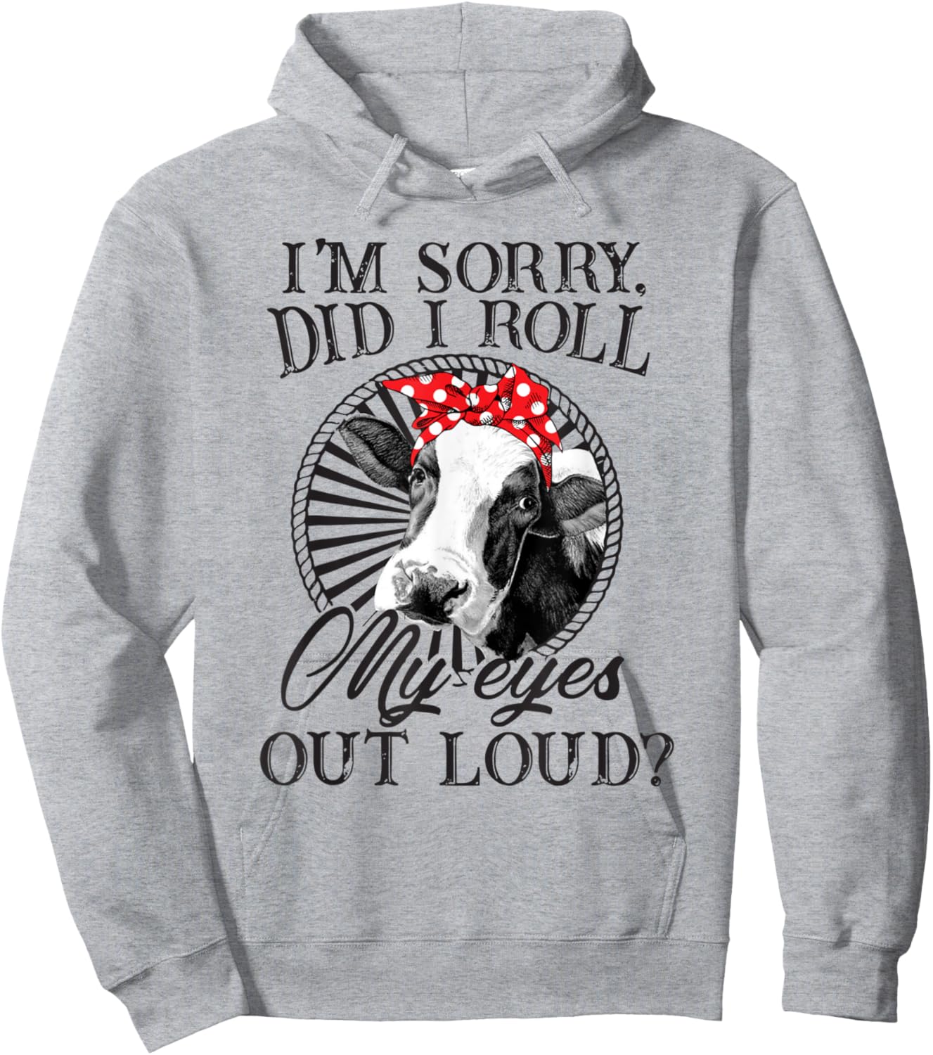 I'm Sorry Did I Roll My Eyes Out Loud Funny Cow Bandana Hoodie - Hoodie | Ash