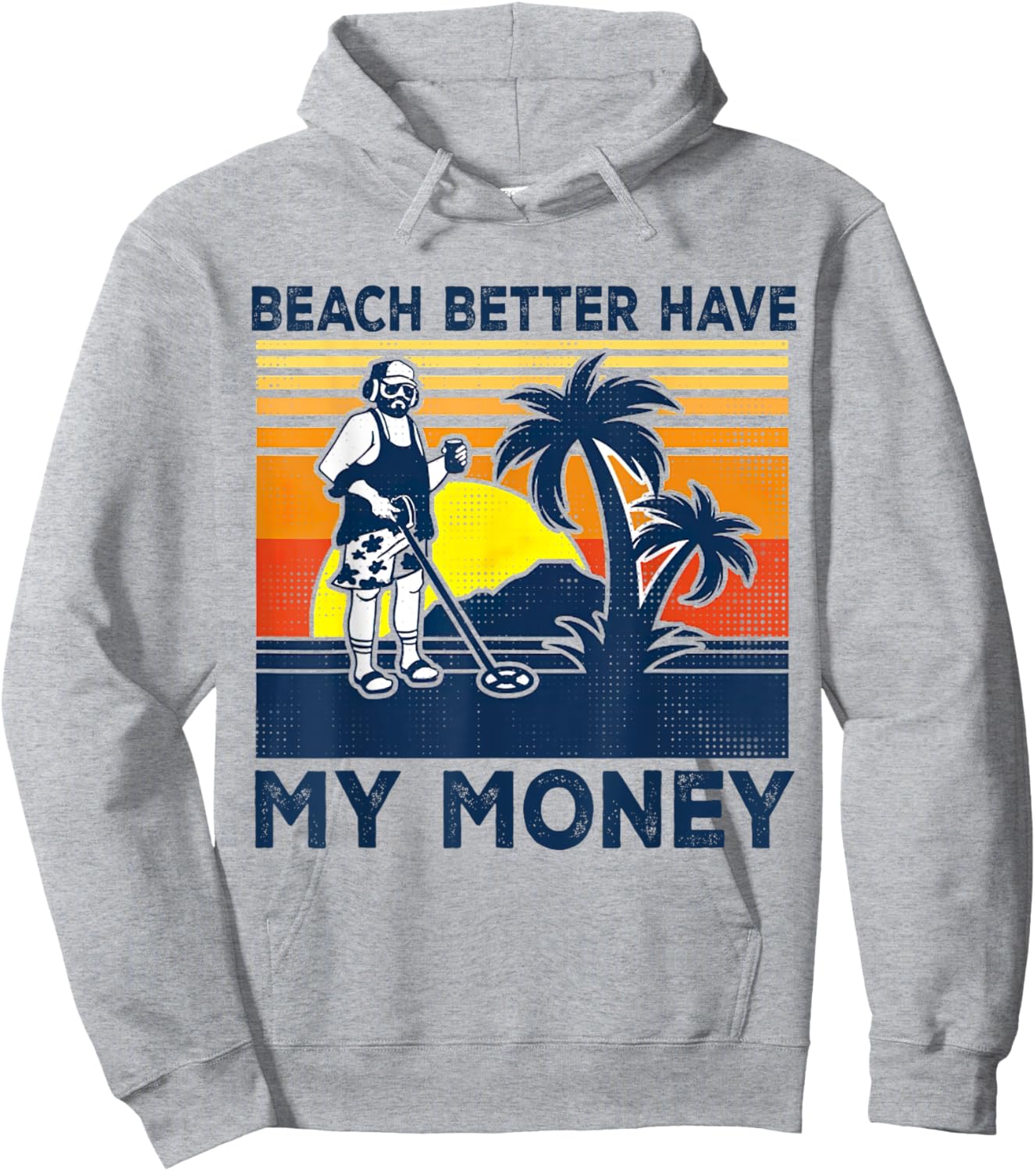Retro Beach Better Have My Money Men's, Vintage-Summer Hoodie - Hoodie | Ash