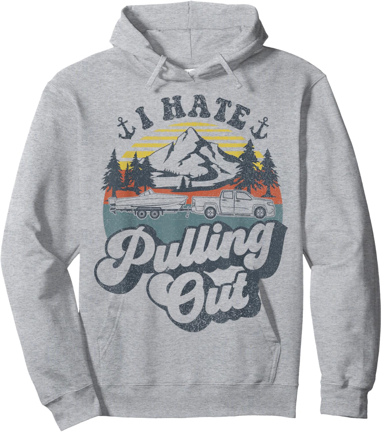 Vintage Truck Towing Boat Captain Funny I Hate Pulling Out Hoodie - Hoodie | Ash