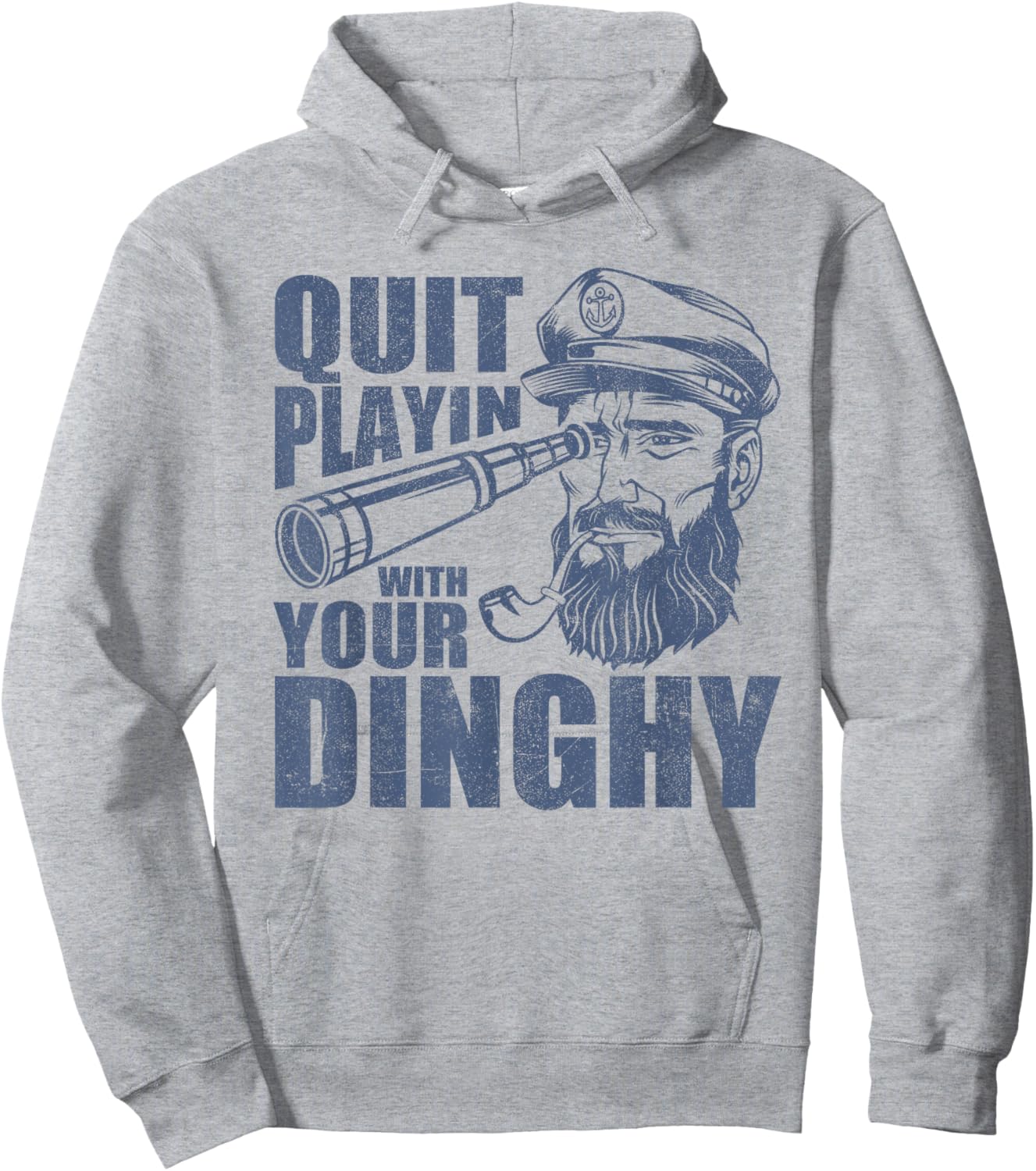 Quit Playing With Your Dinghy Funny Pontoon Boat Captain Hoodie - Hoodie | Ash