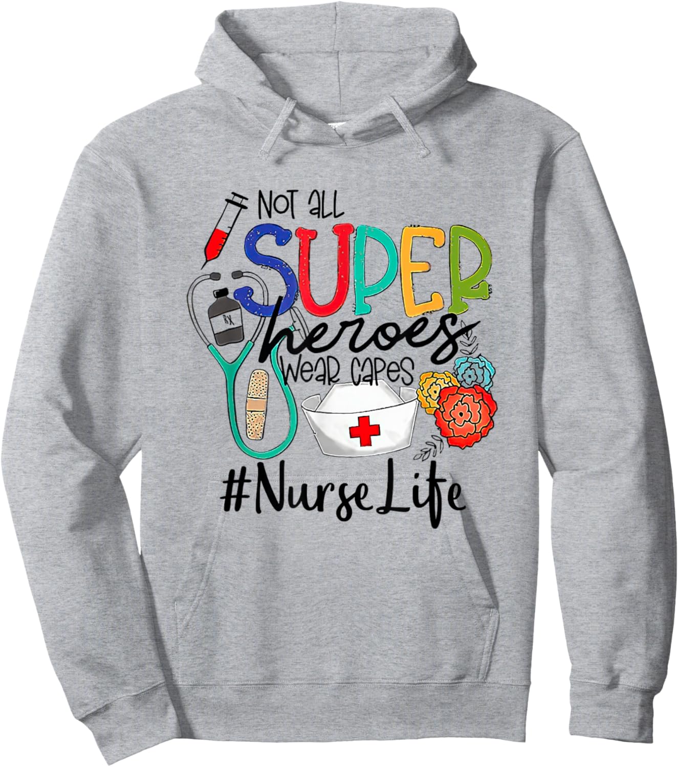 Nurse Not All Super Heroes Wear Capes Mother's Day Nurse Fun Hoodie - Hoodie | Ash