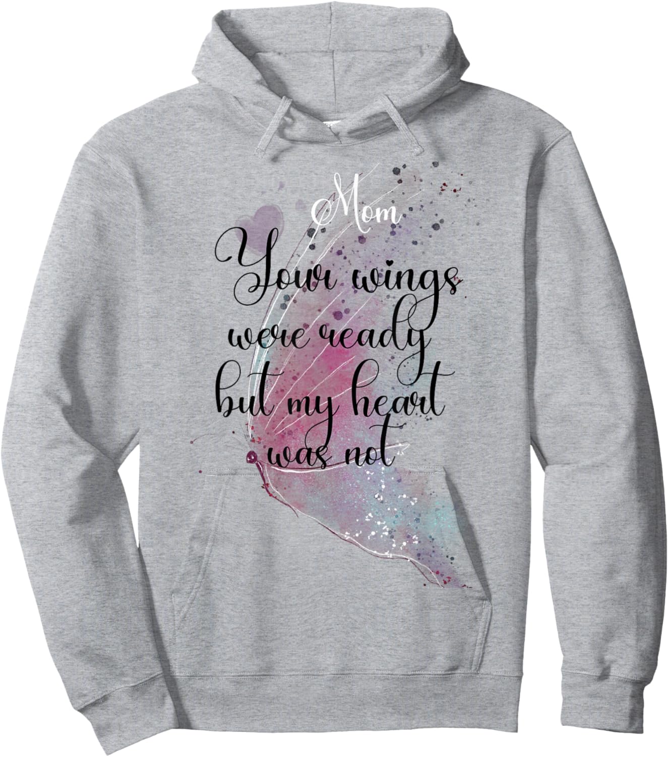 Mom Your Wings Were Ready But My Heart Was Not Butterfly Hoodie - Hoodie | Ash
