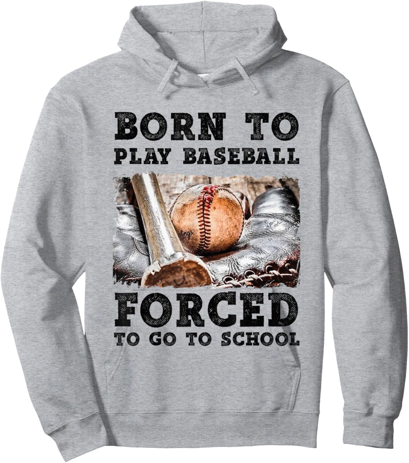 Born To Play Baseball Forced To Go To School Hoodie - Hoodie | Ash