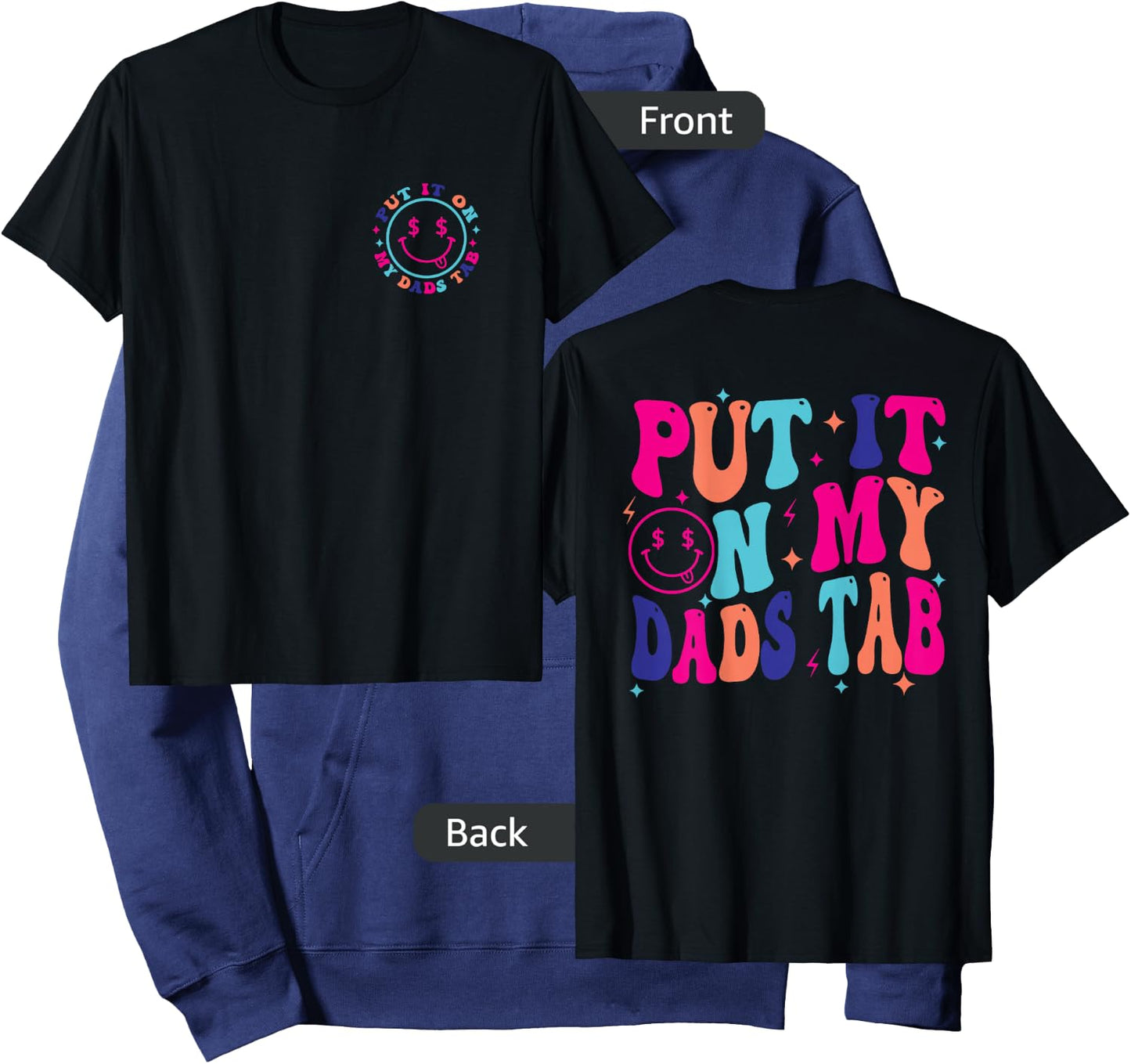 Put It On My Dads Tab, Funny Son Daughter - Front and Back Hoodie - Hoodie | Navy