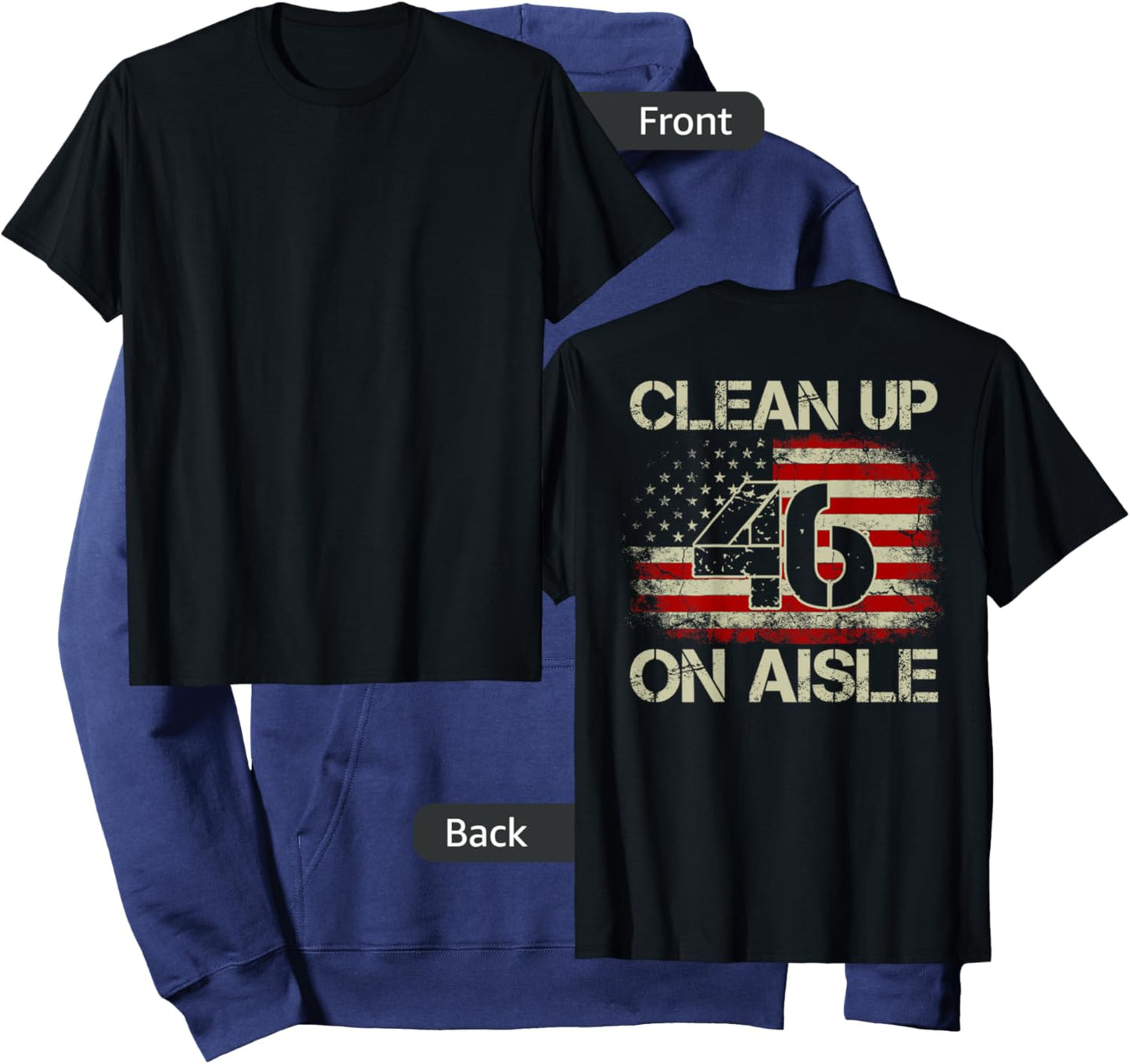 Vintage American Flag Patriotic Clean Up On Aisle 46 on back Women Men Hoodie - Hoodie | Navy