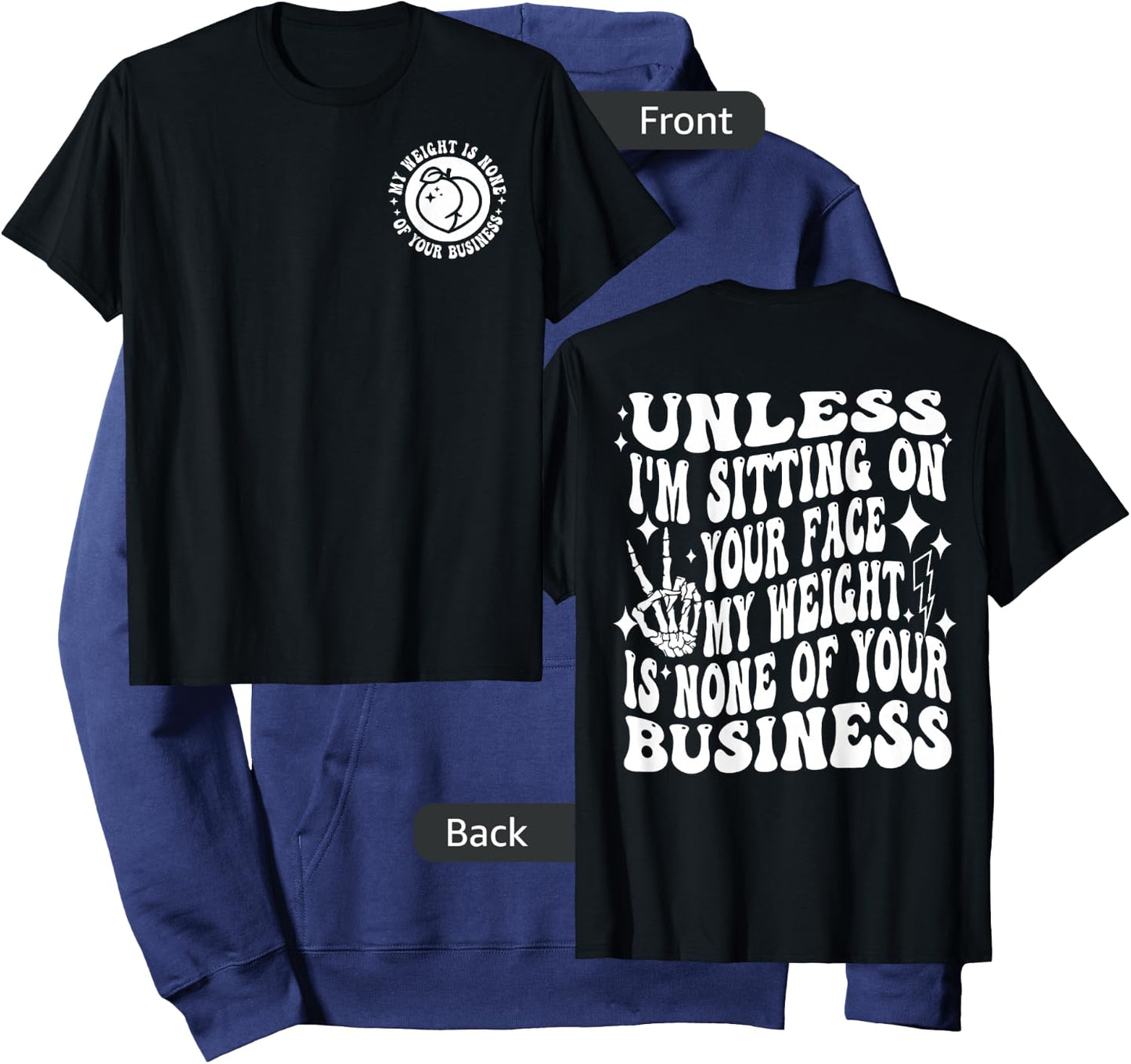 Unless I'm Sitting On Your Face My Weight Is None Hoodie - Hoodie | Navy