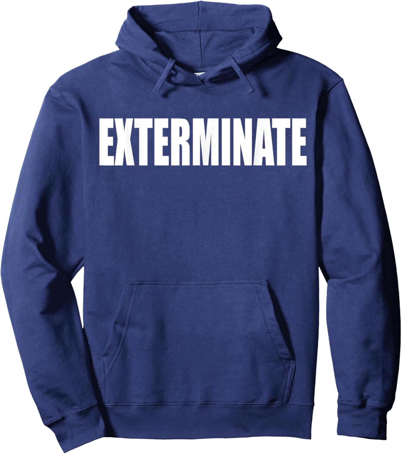 Exterminate A Memorable Trivia Saying Quote A Favorite Movie Hoodie - Hoodie | Navy