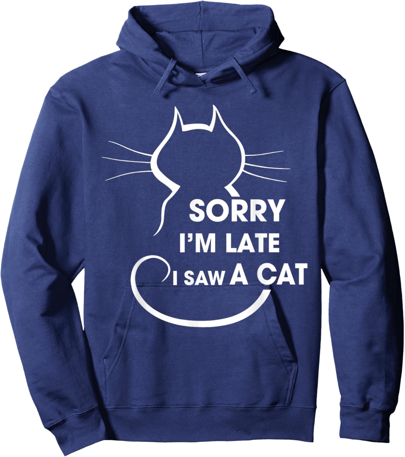 Cat Lover Sorry I’m Late I Saw A Cat Men Women Girls Kids Hoodie - Hoodie | Navy