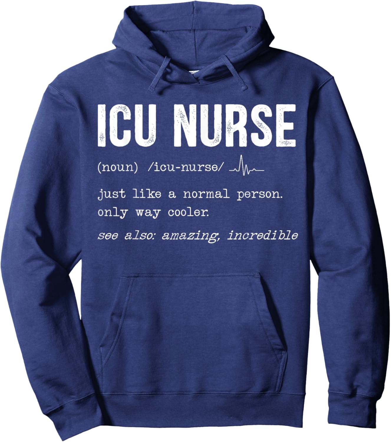 ICU Nurse Definition Hospital RN Medical Intensive Care Unit Hoodie - Hoodie | Navy