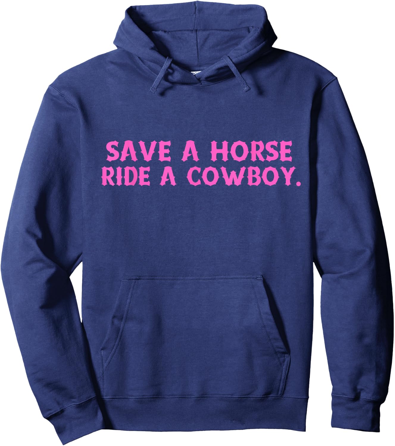 Save a Horse Riding a Cowboy Hoodie - Hoodie | Navy