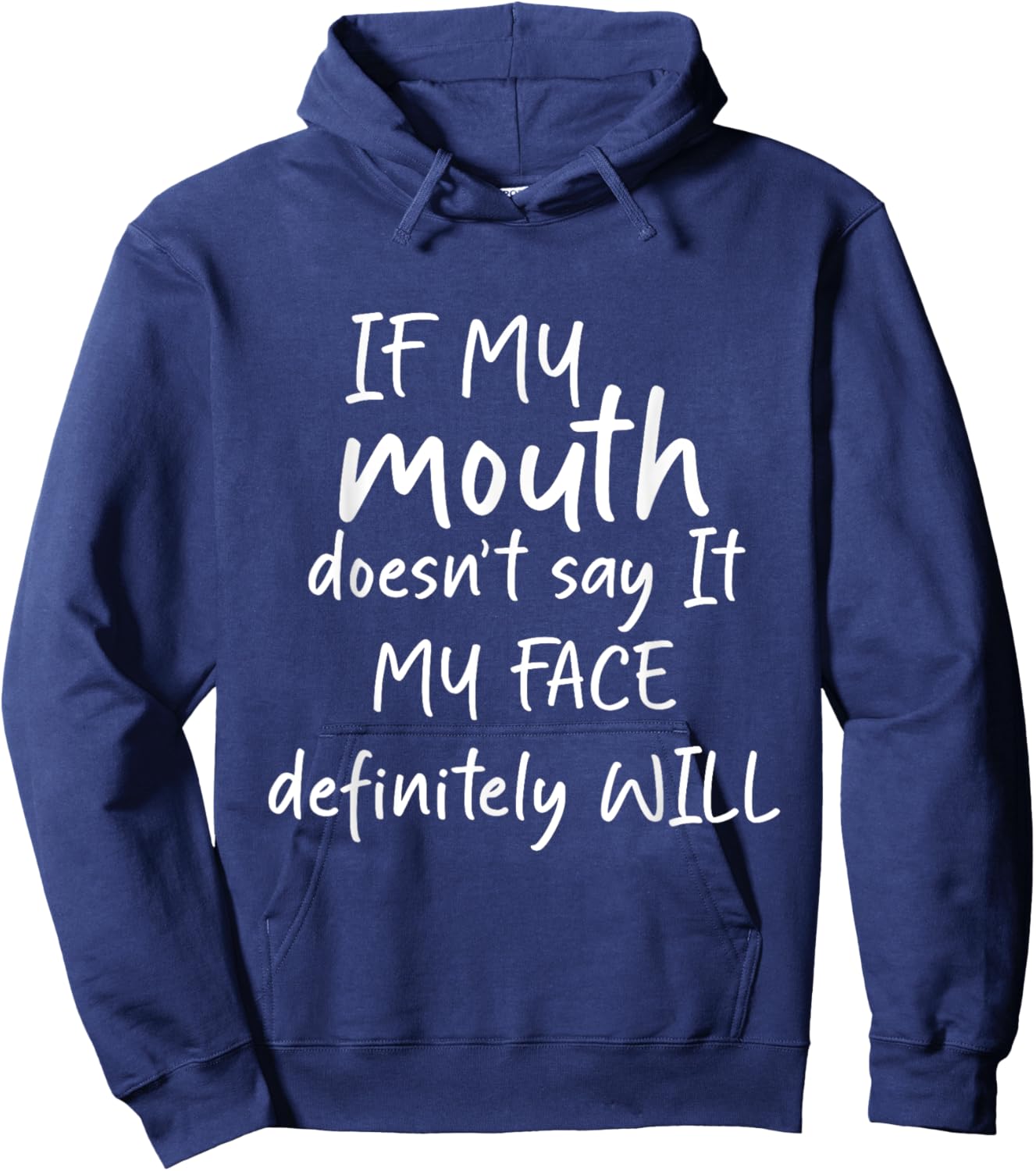 If My Mouth Doesn't Say It My Face Definitely Will Funny gra Hoodie - Hoodie | Navy