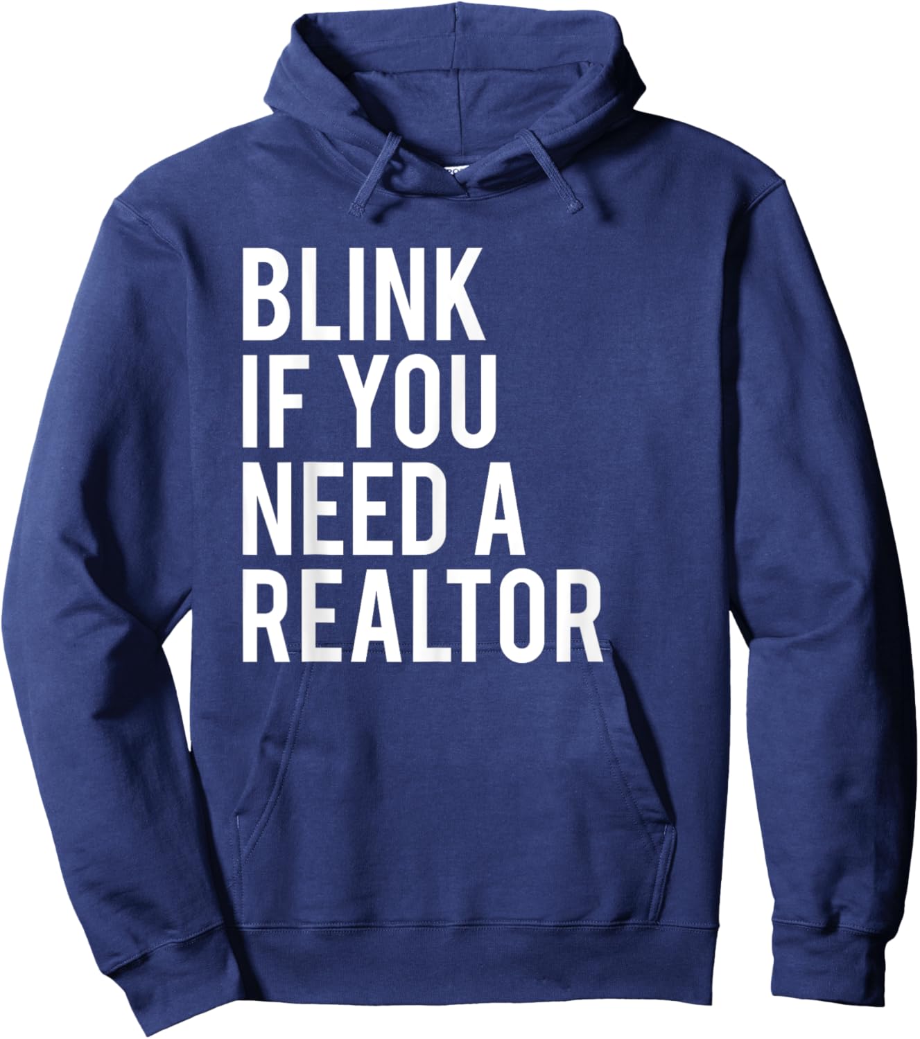 Funny Real Estate Agent Quote Blink If You Need A Realtor Hoodie - Hoodie | Navy