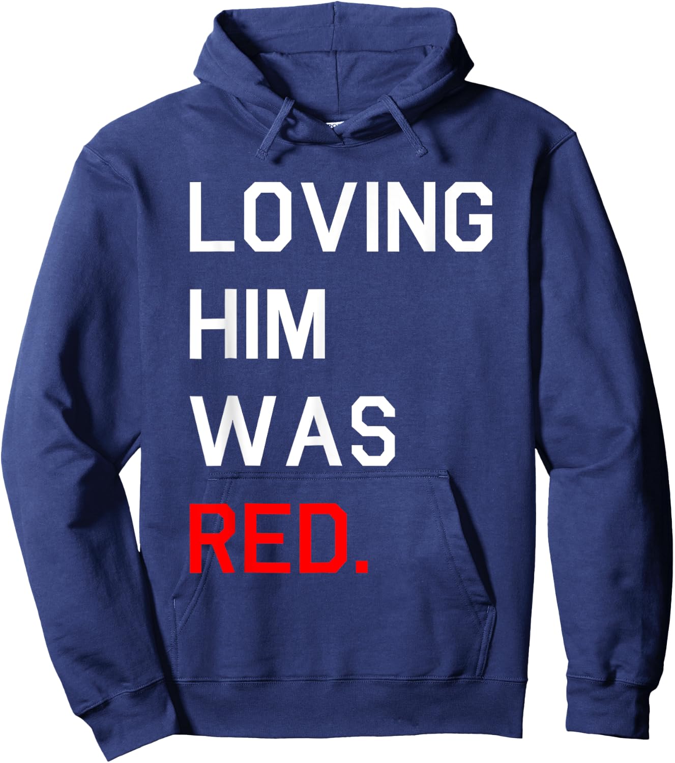Funny Loving Him Was Red Hoodie - Hoodie | Navy