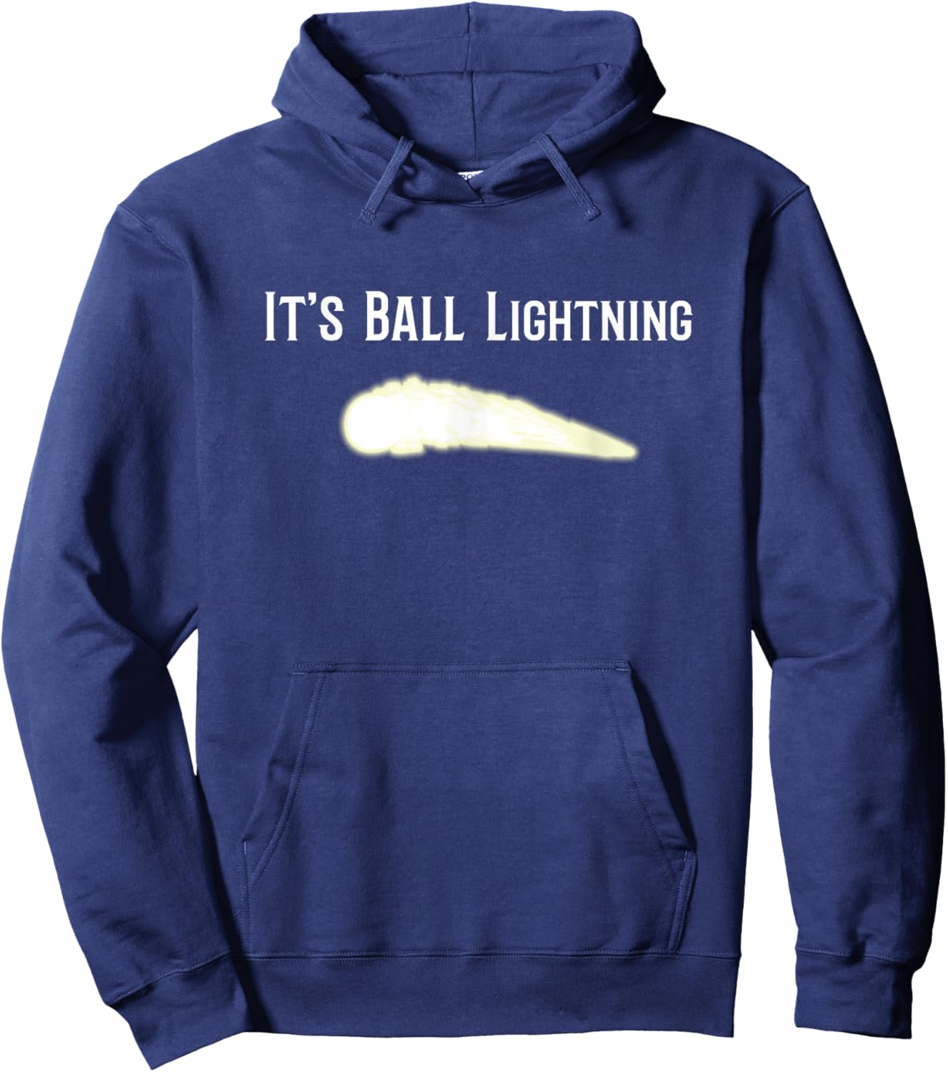 It's Ball Lightning Funny UFO and Paranormal Disbelievers Hoodie - Hoodie | Navy