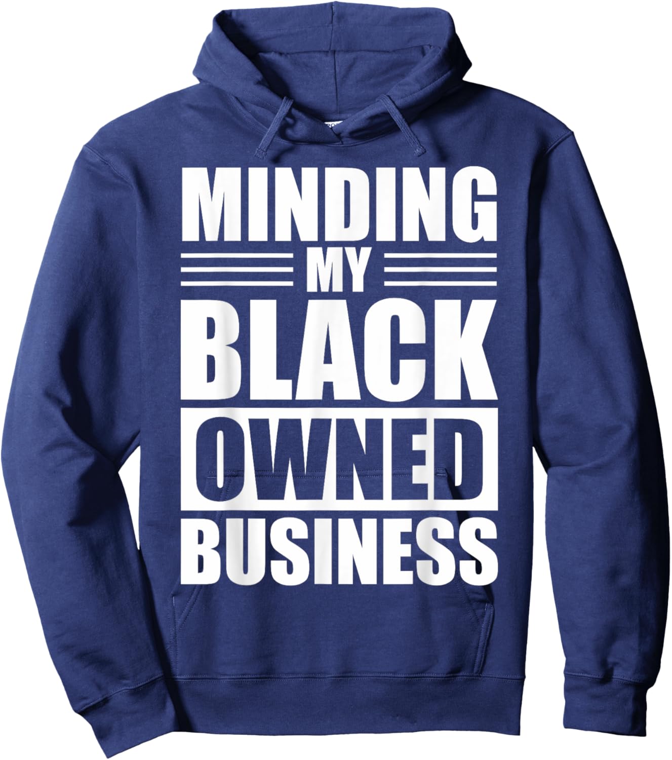 MINDING MY BLACK OWNED BUSINESS Gifts for Business owner Hoodie - Hoodie | Navy