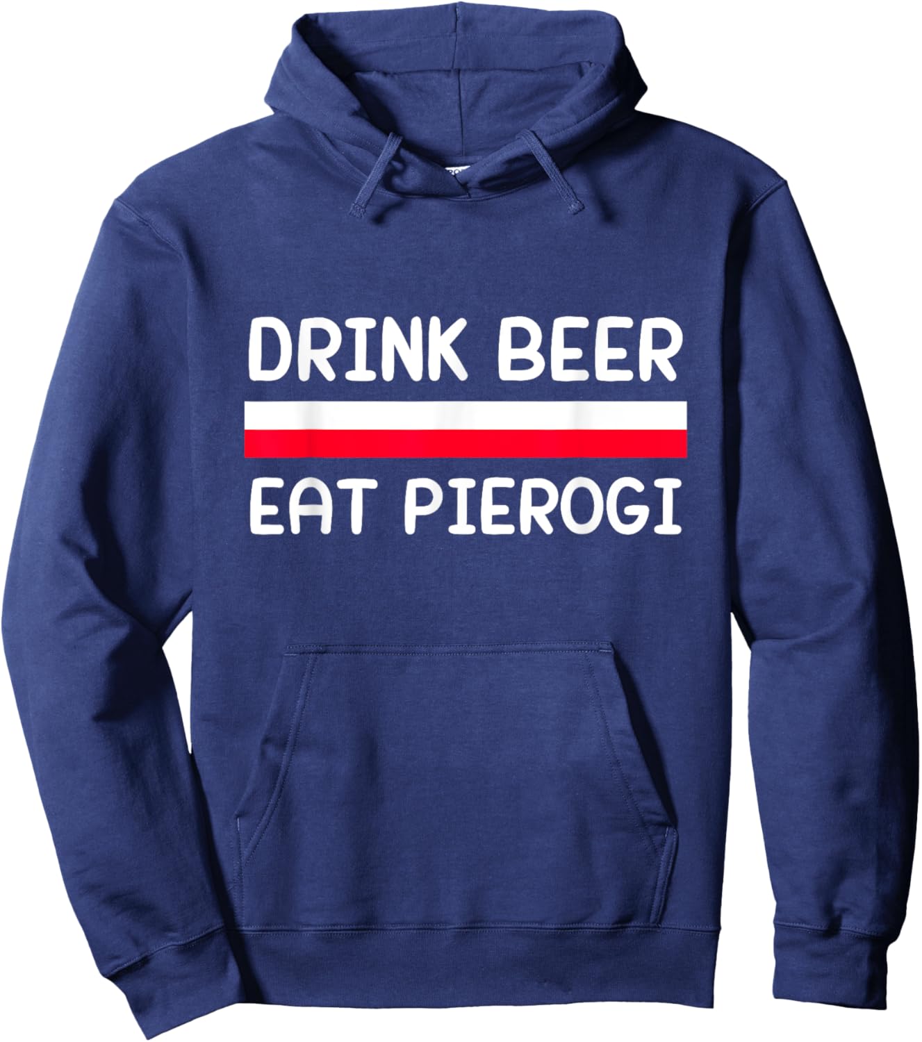 Drink Beer Eat Pierogi Poland Flag Polish Culture Gift Hoodie - Hoodie | Navy