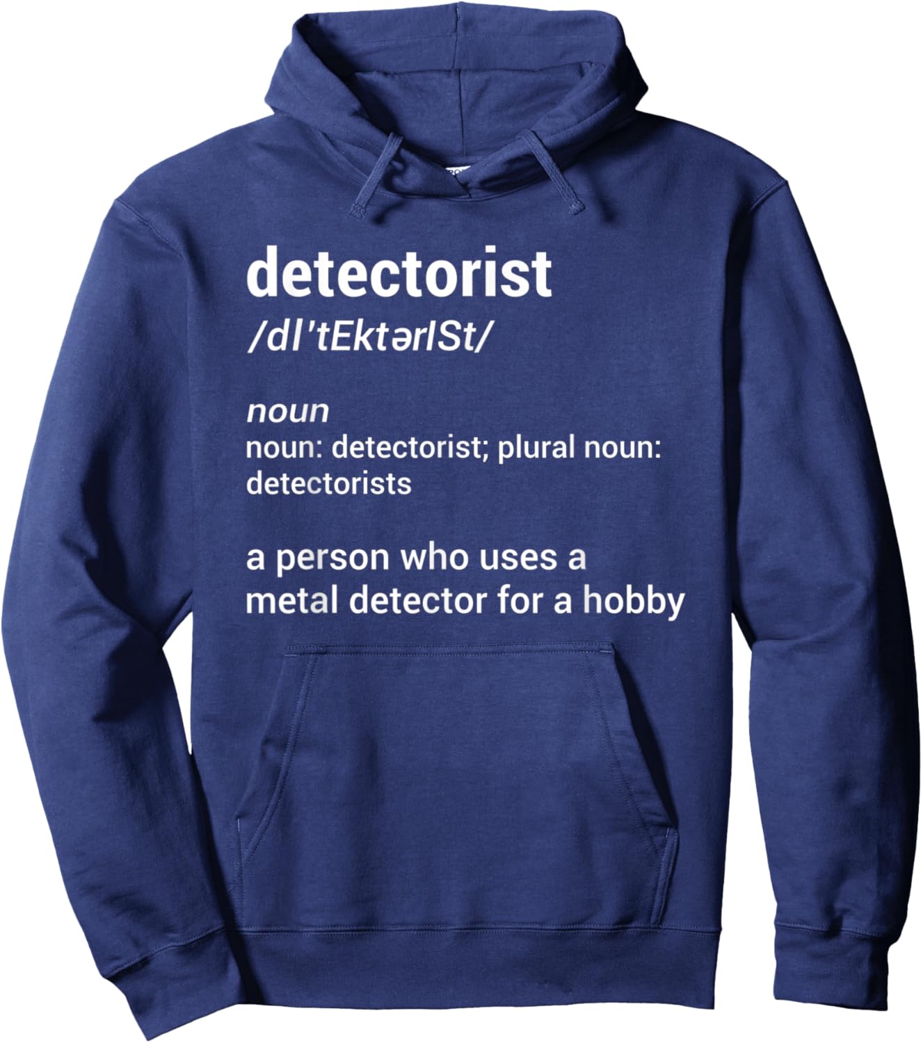 Detectorist Definition Metal Detecting Relic Hunting Hoodie - Hoodie | Navy