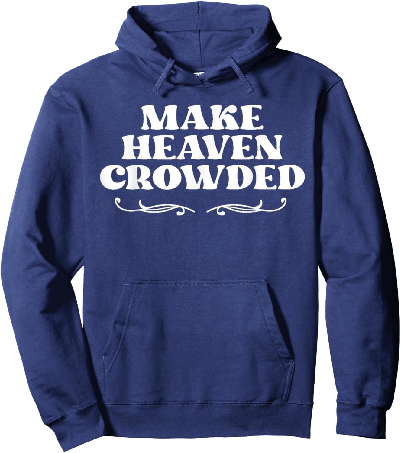 Make Heaven Crowed Christian Faith Hoodie - Hoodie | Navy