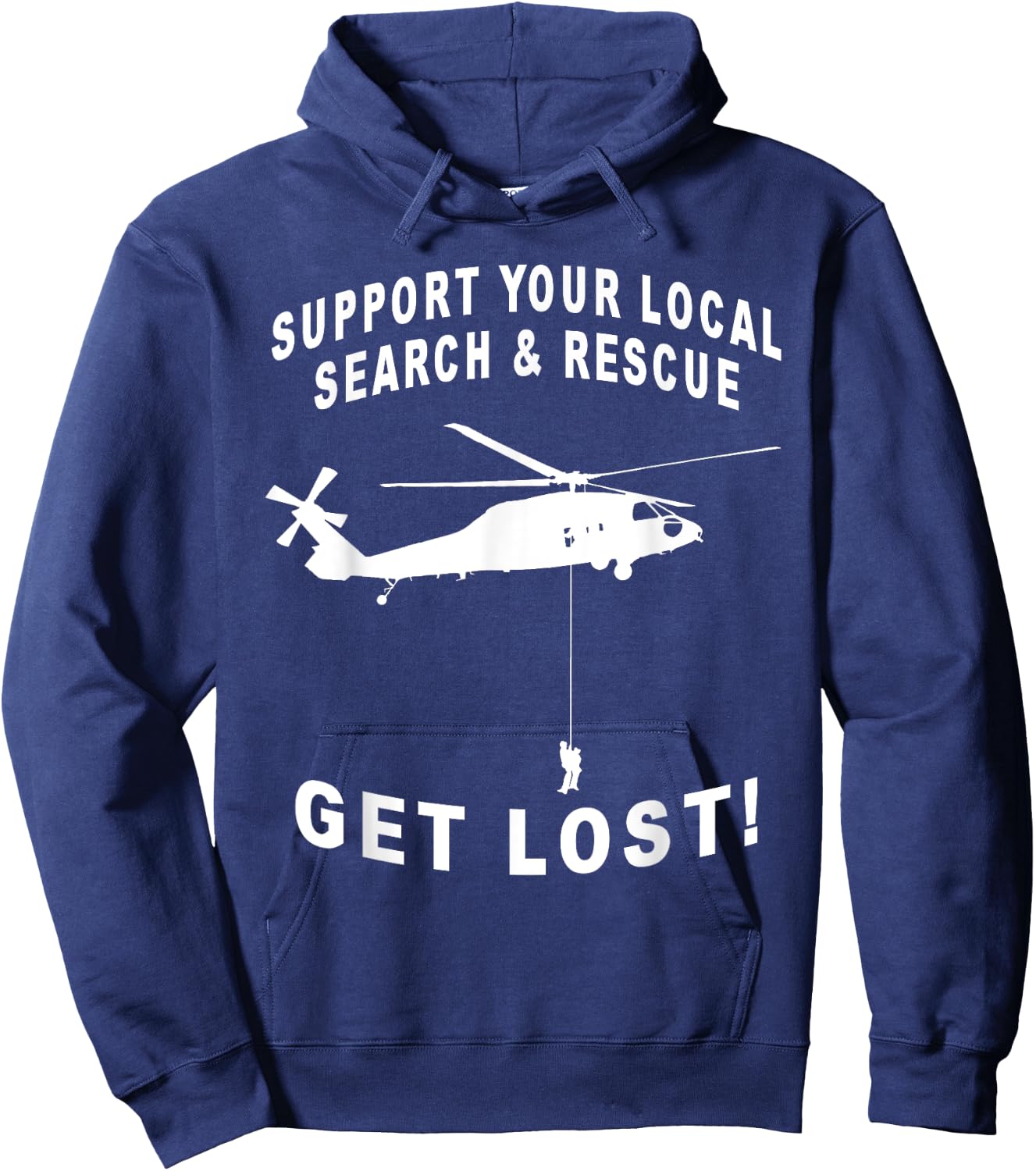 Support Your Local Search & Rescue, Get Lost! SAR Helicopter Hoodie - Hoodie | Navy