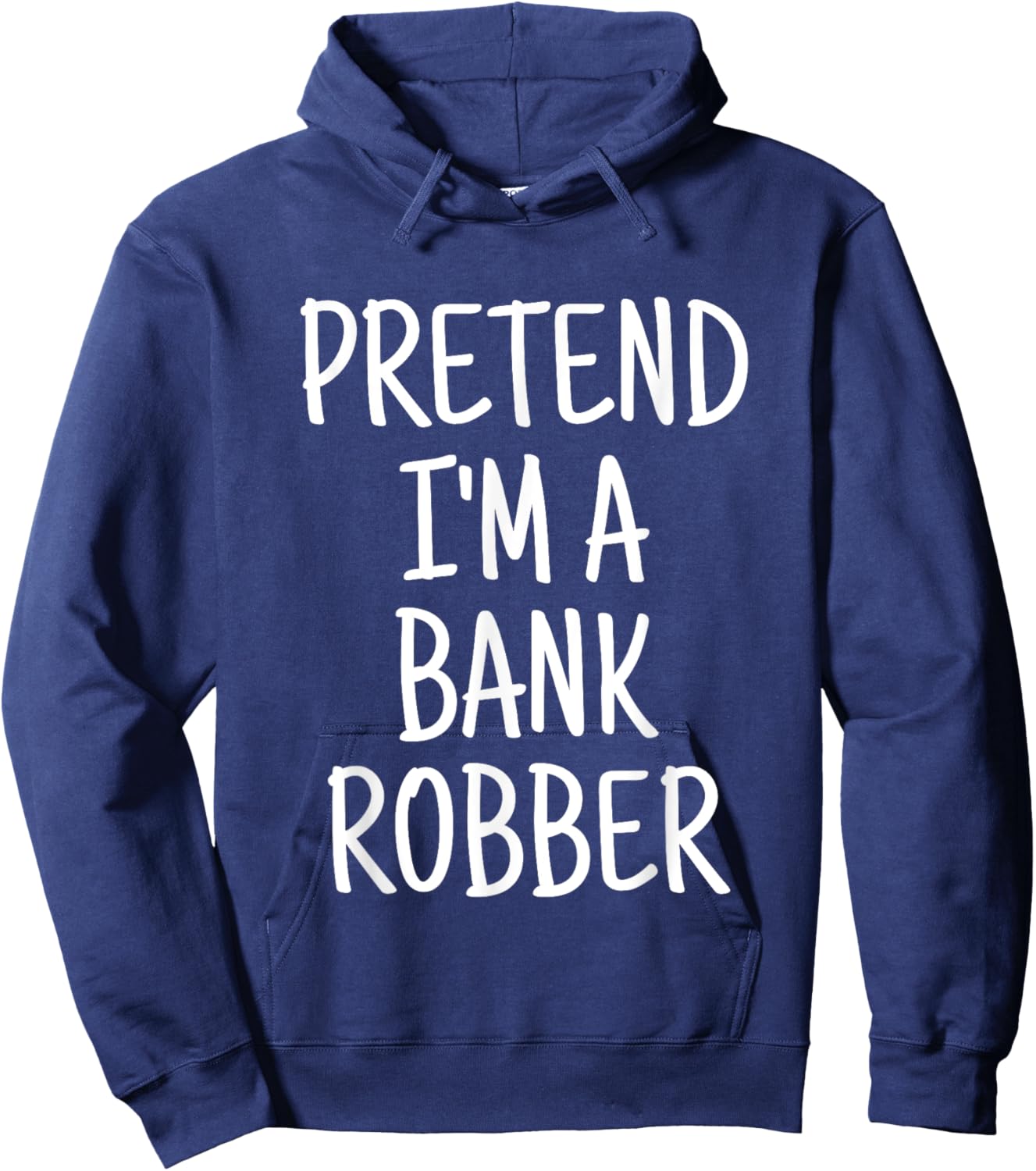 Pretend I'm A Bank Robber Funny Lazy Halloween Costume Hoodie - Hoodie | Navy