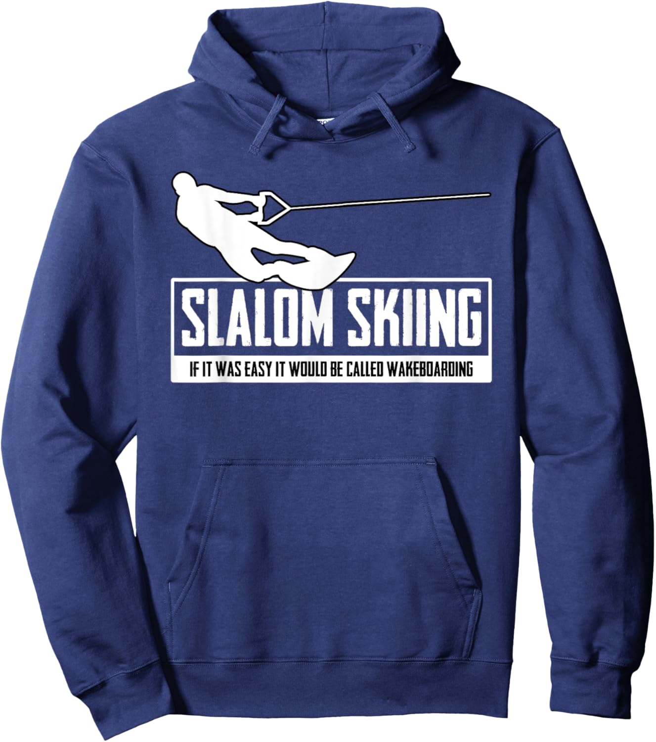 Slalom Skiing If It Was Easy It Would Be Wakeboarding Surf Hoodie - Hoodie | Navy