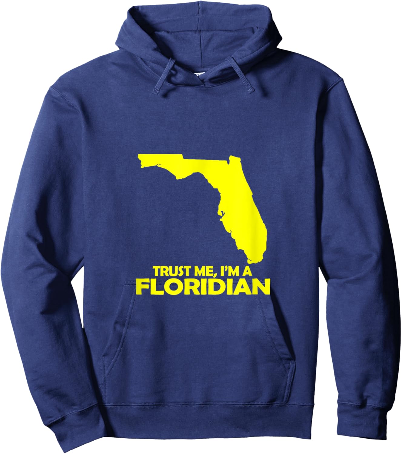 Trust Me, I am a Floridian Hoodie - Hoodie | Navy