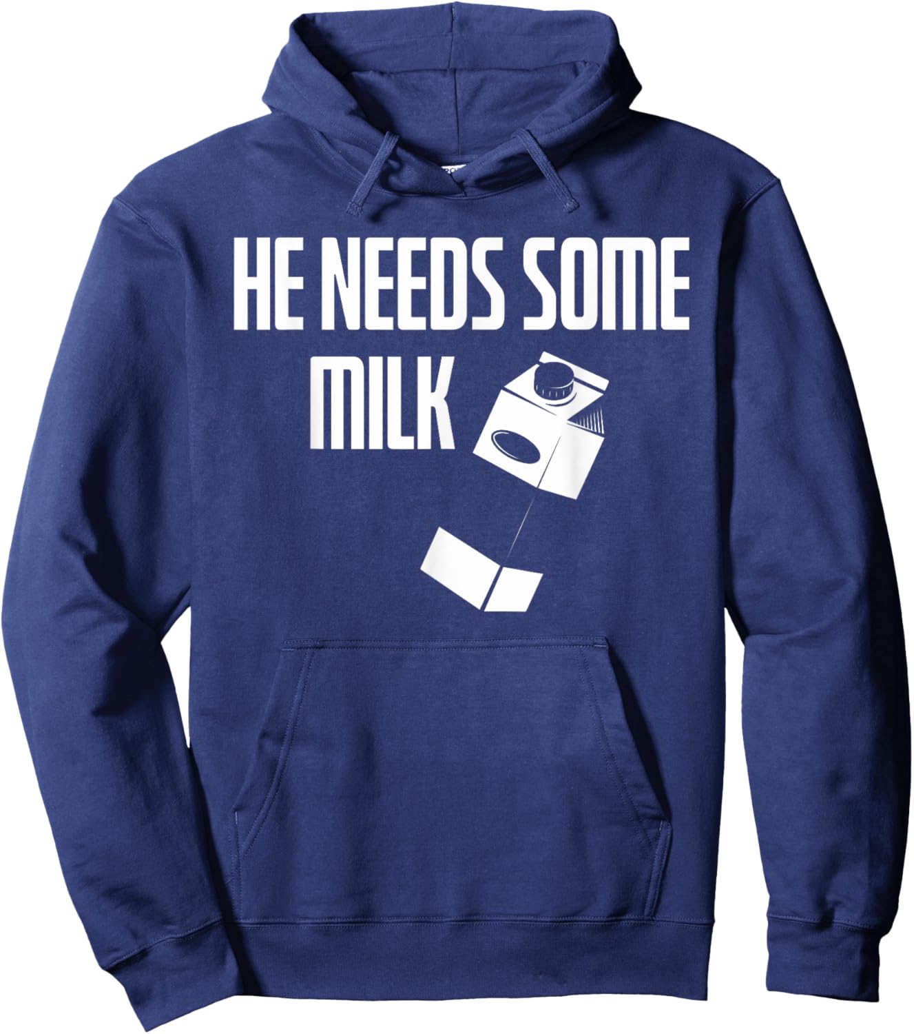 He Needs Some Milk | Funny Meme Milk Hoodie - Hoodie | Navy