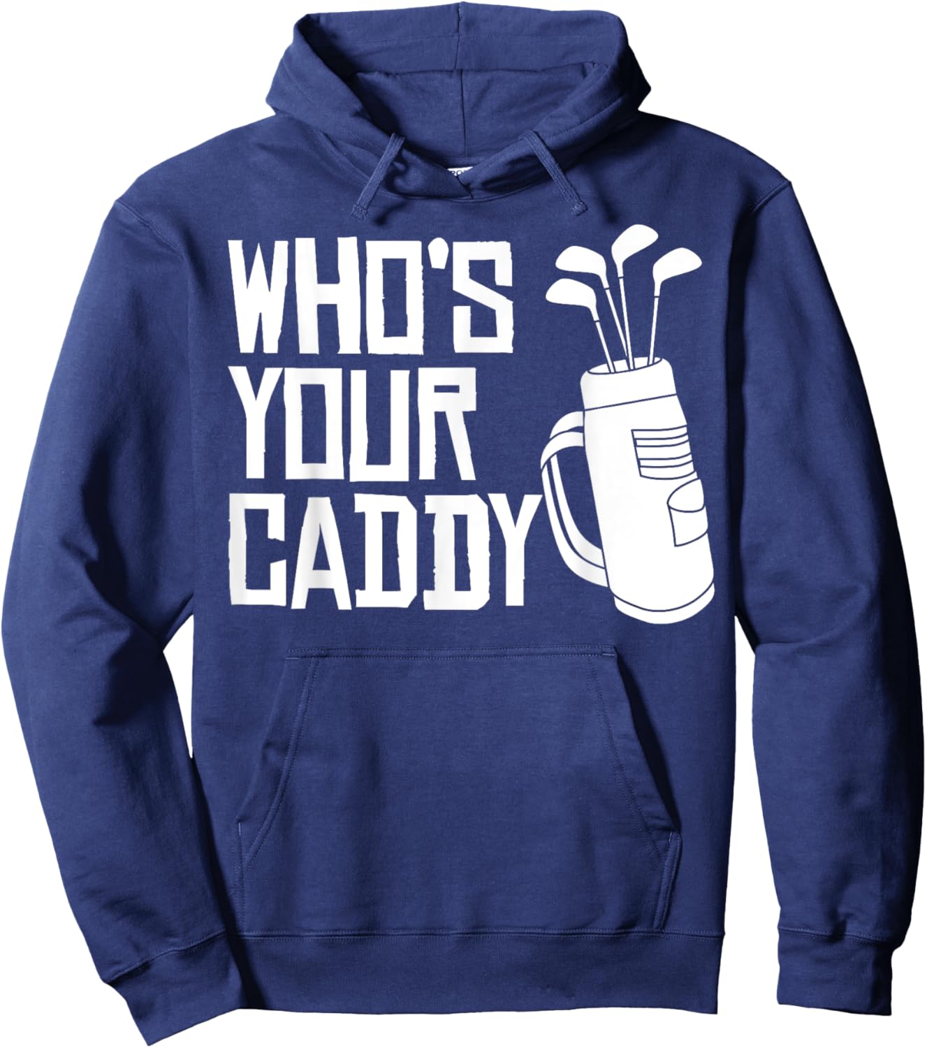 Who's Your Caddy funny Golf Who's Your Caddy Hoodie - Hoodie | Navy