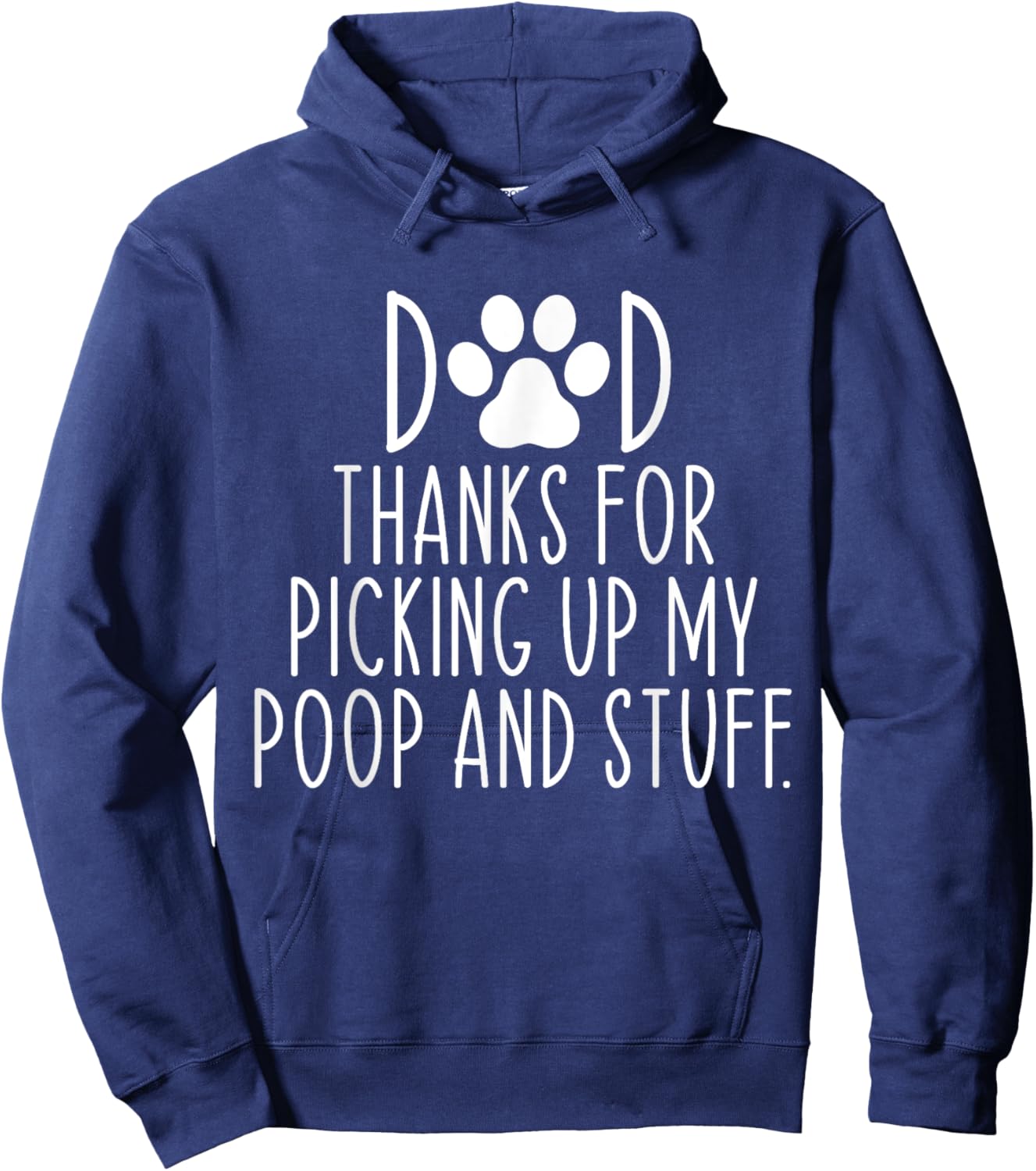 Dad Thanks For Picking Up My Poop and Stuff Dog Cat Funny Hoodie - Hoodie | Navy