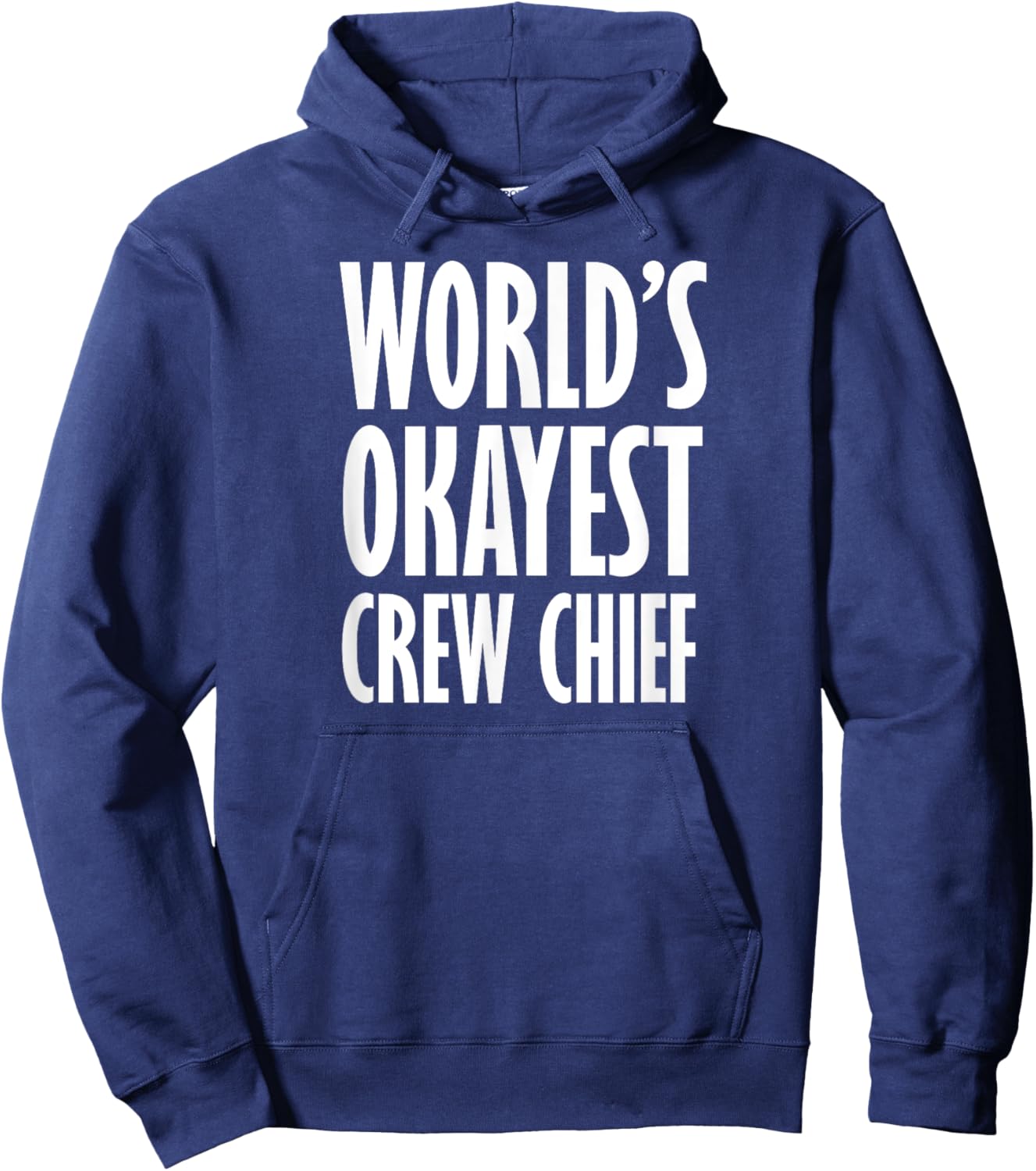 Crew Chief: World's Okayest Funny Hoodie - Hoodie | Navy