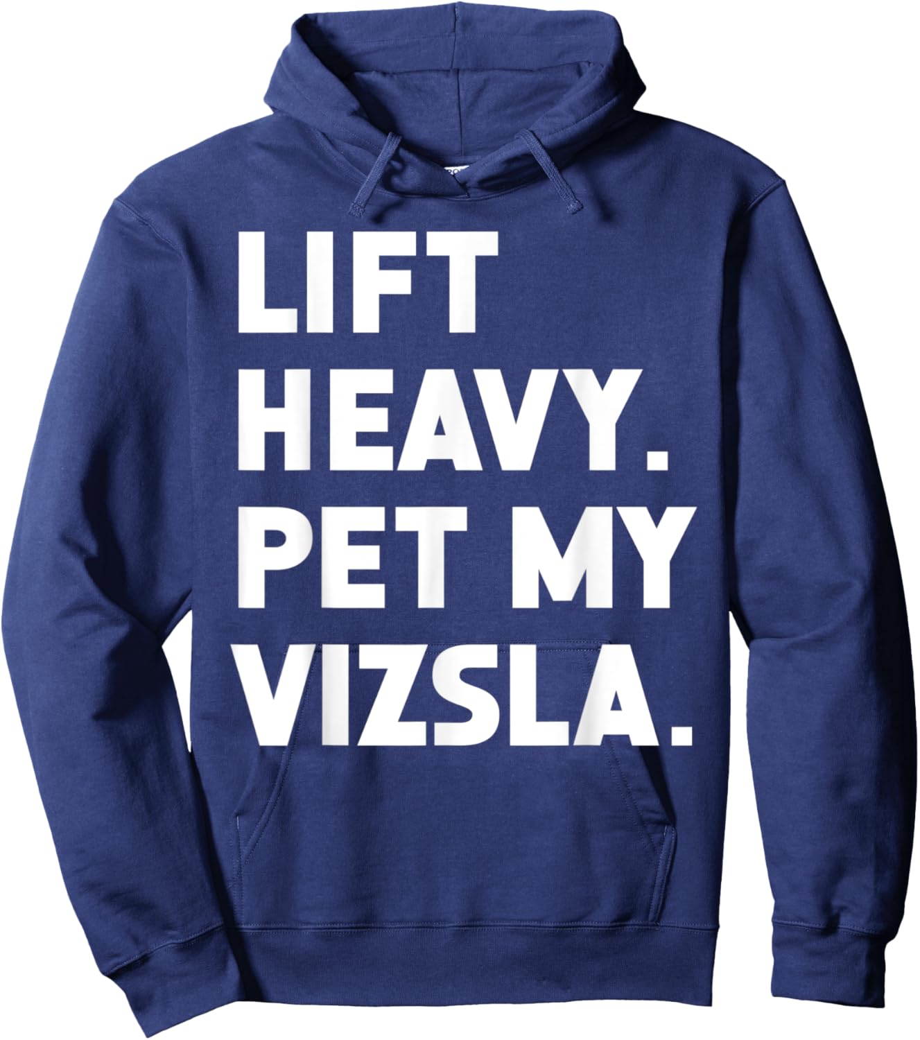 Fitness Workout - Lift Heavy Pet Dog Vizsla Men Women Hoodie - Hoodie | Navy