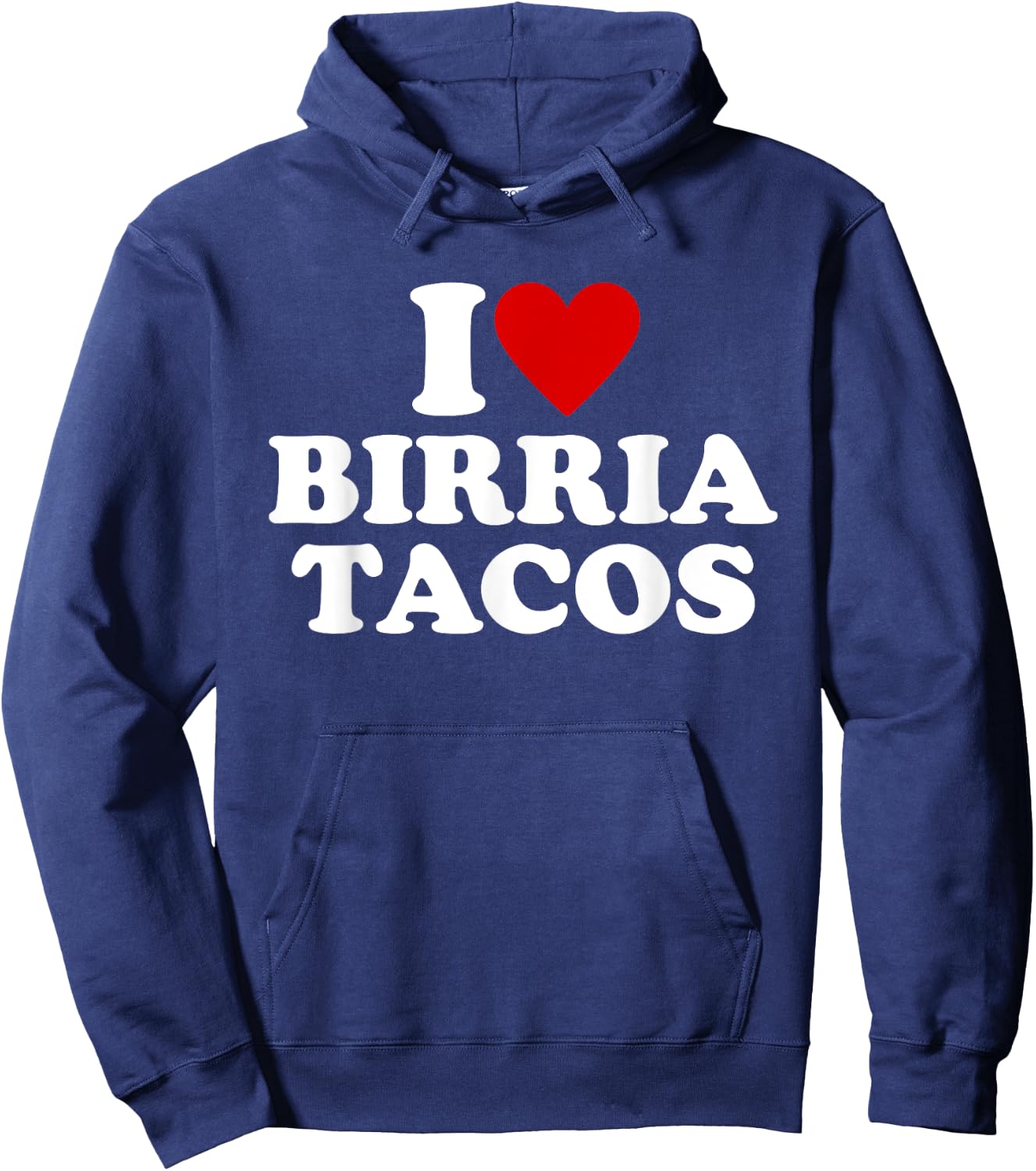 I Love Birria Tacos I Heart Birria Tacos Red Heart Hoodie - Hoodie | Navy