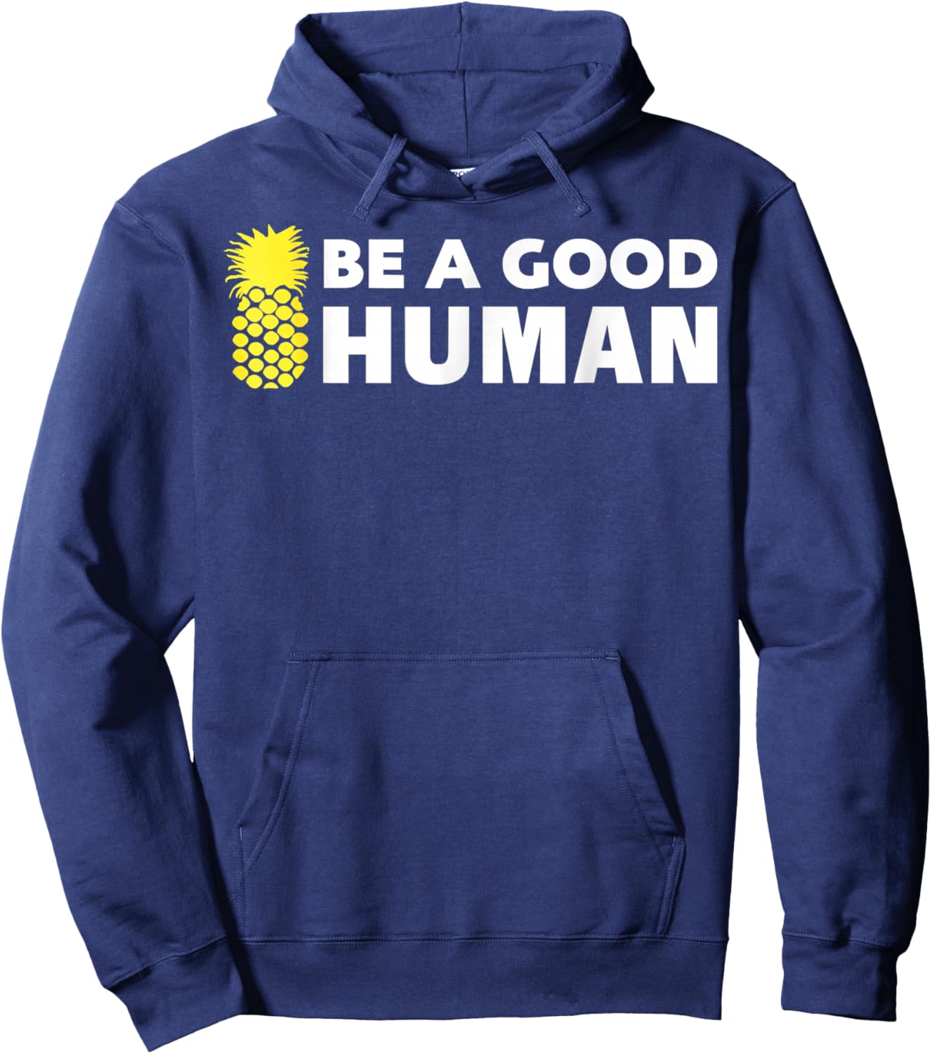 Be A Good Human Funny 21 Pineapple Hoodie - Hoodie | Navy