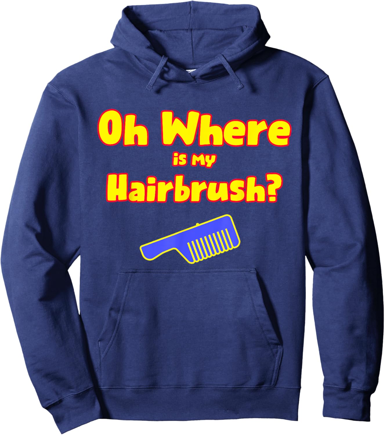 Oh Where Is My Hairbrush Hoodie - Hoodie | Navy