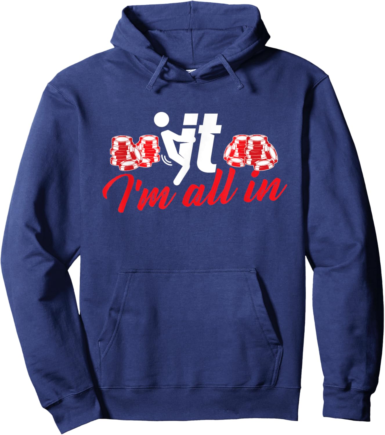 It I'm All - Funny Poker Card Player Casino Gambler Gambling Hoodie - Hoodie | Navy