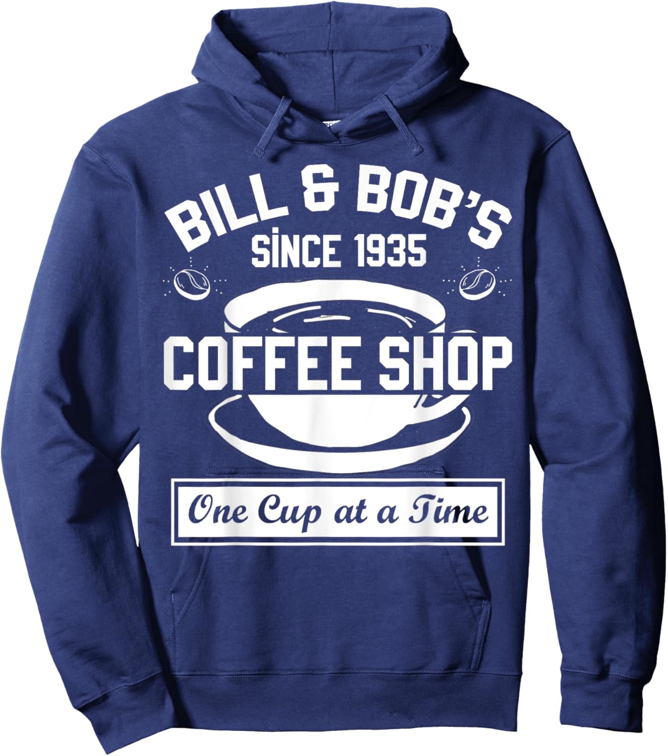 Bill and Bob's Coffee Shop One Cup at a Time Hoodie - Hoodie | Navy