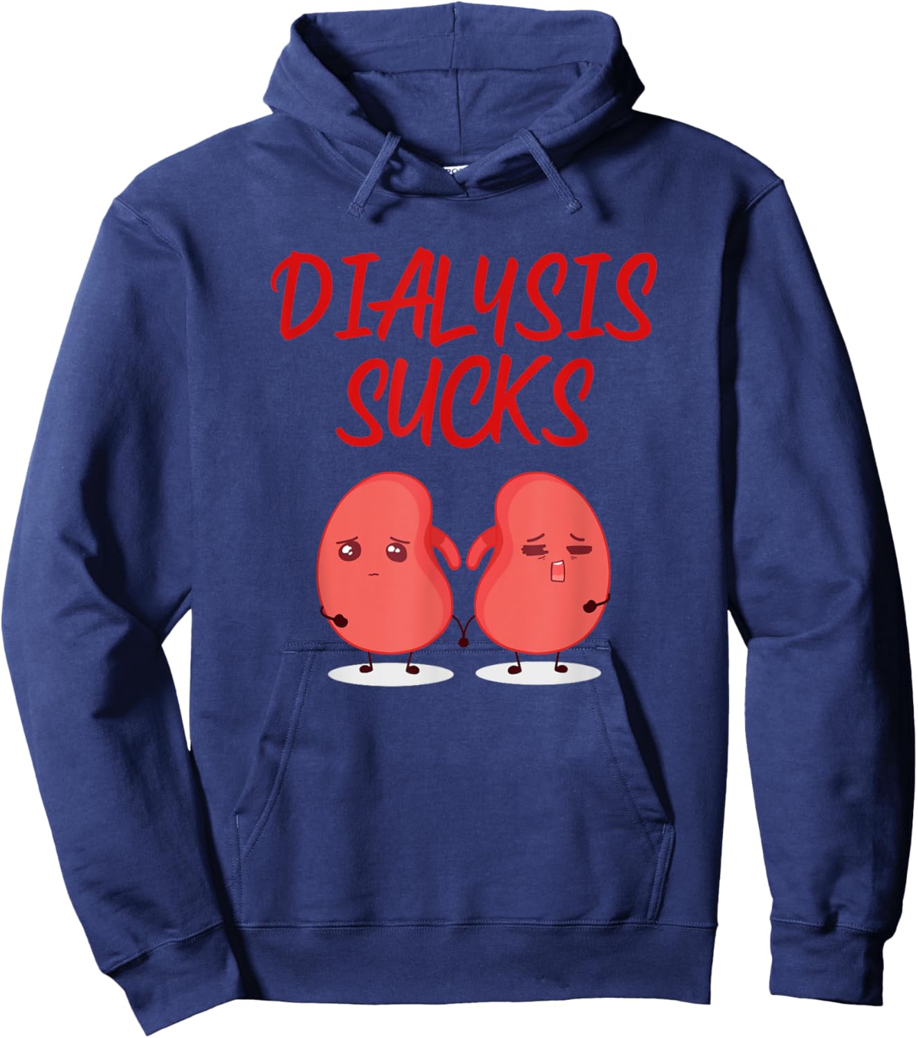 Saying Dialysis Sucks Renal Kidney Support Patient Women Men Hoodie - Hoodie | Navy