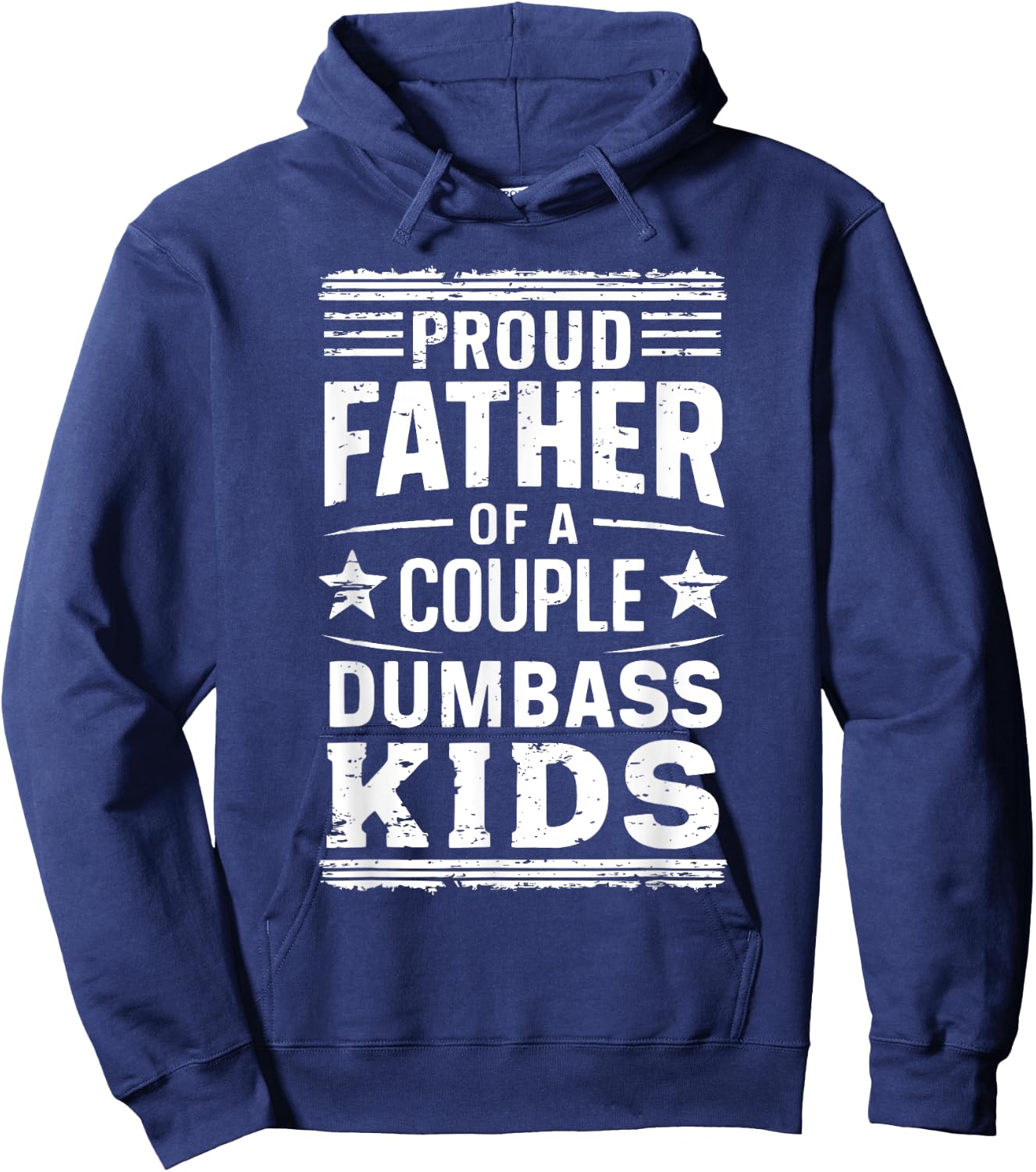 Proud Father of a Couple Dumbass Kids Shirt - Funny Dad Hoodie - Hoodie | Navy