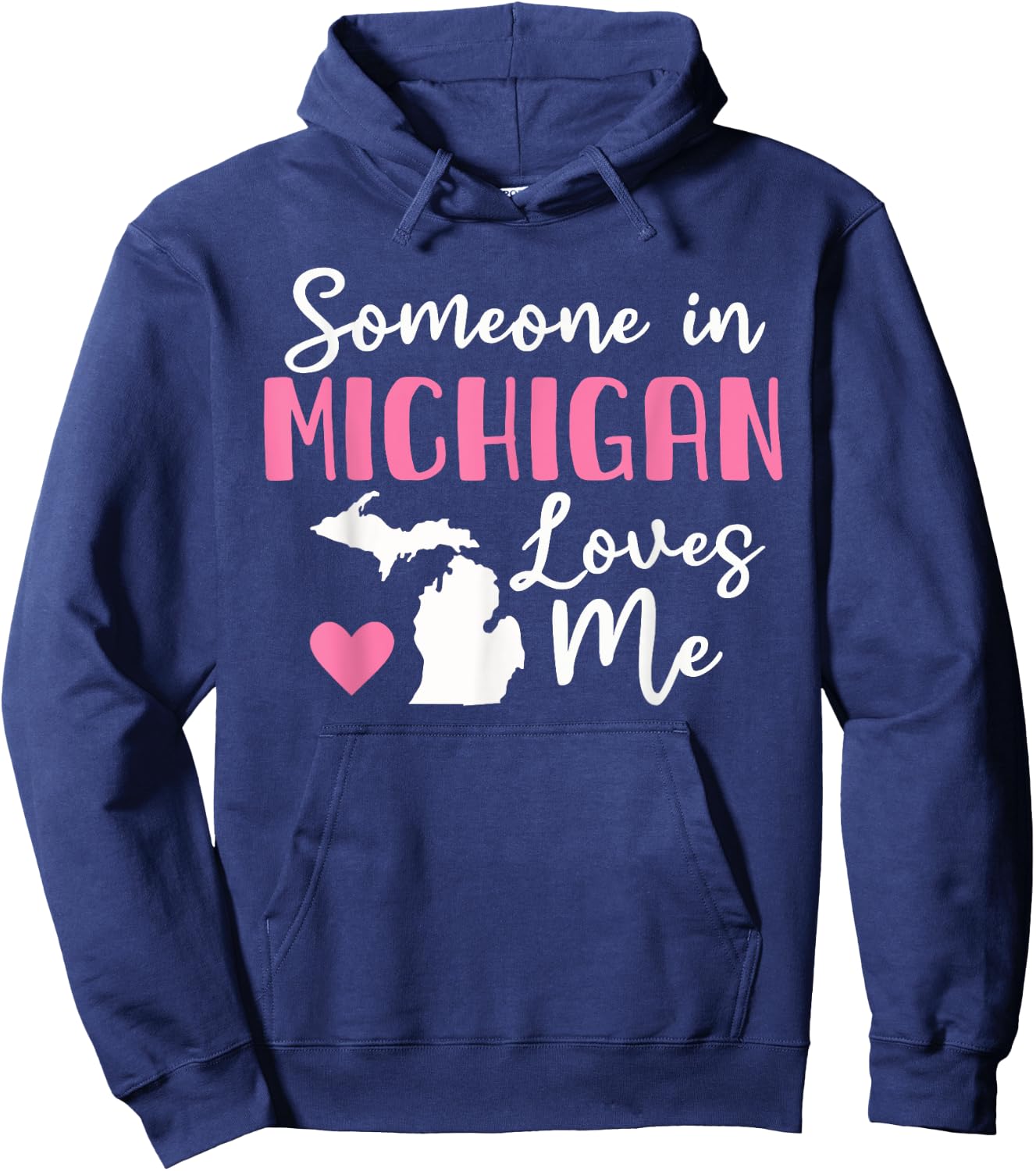 Someone In Michigan Loves Me Hoodie - Hoodie | Navy