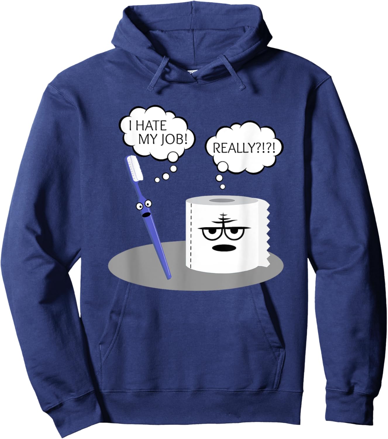 Funny Sarcasm I Hate My Job Really Toothbrush Toilet Paper Hoodie - Hoodie | Navy