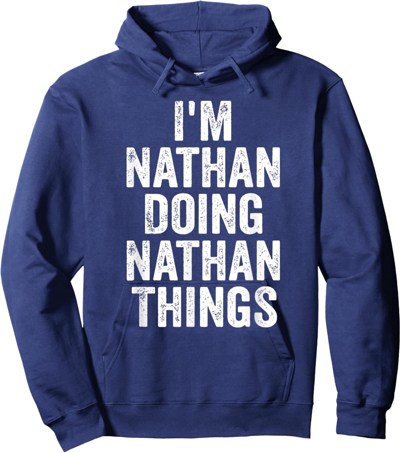 I'm Nathan Doing Nathan Things Shirt Personalized First Name Hoodie - Hoodie | Navy